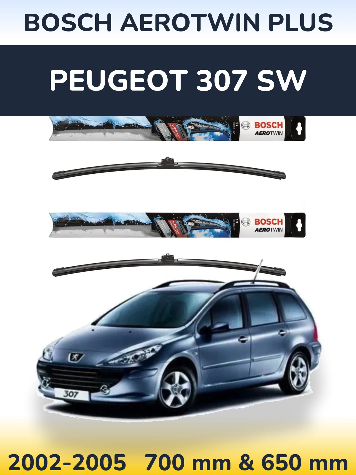 Комплект передніх щіток BOSCH AeroTwin Plus 700 & 650 мм для Peugeot 307 SW 2002-2005