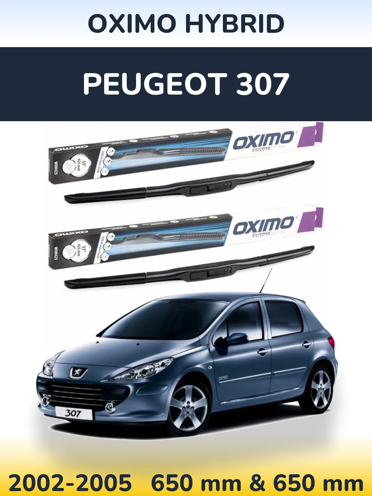 Front wiper blade set Oximo Hybrid 650 & 650 mm for Peugeot 307 2002-2005