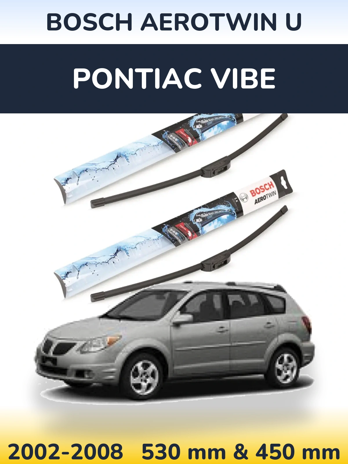 Комплект передних дворников BOSCH AeroTwin U 530 & 450 мм для Pontiac Vibe 2002-2008