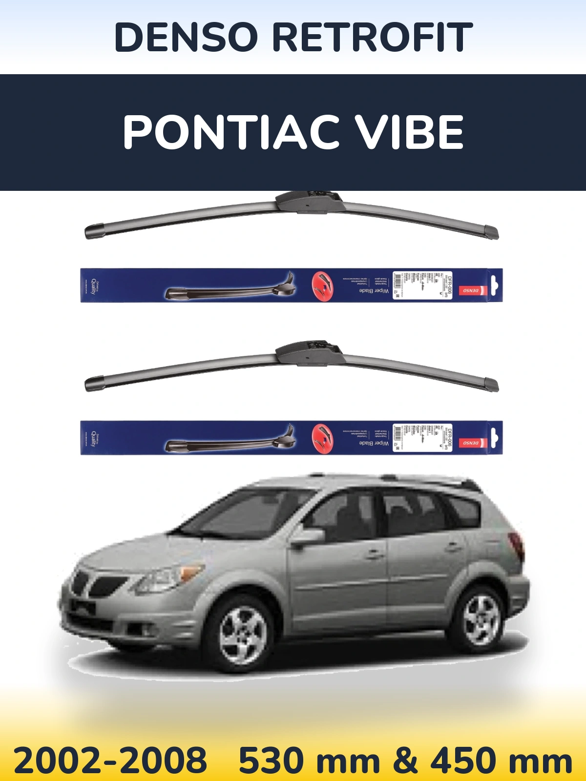 Комплект передніх щіток Denso Retrofit 530 & 450 мм для Pontiac Vibe 2002-2008