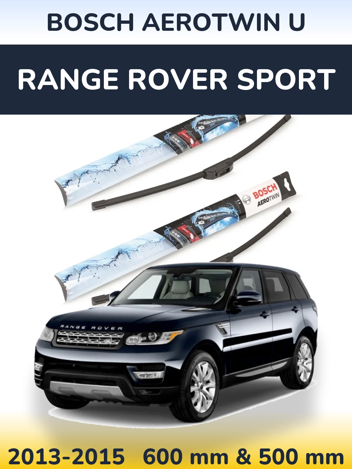 Front wiper blade set BOSCH AeroTwin U 600 & 500 mm for Range Rover Sport 2013-2015