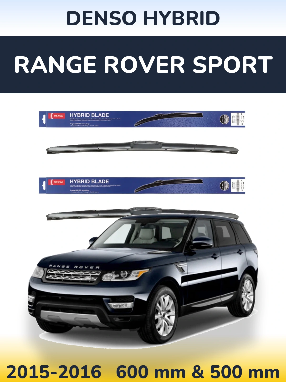 Комплект передних дворников Denso Hybrid 600 & 500 мм для Range Rover Sport 2015-2016