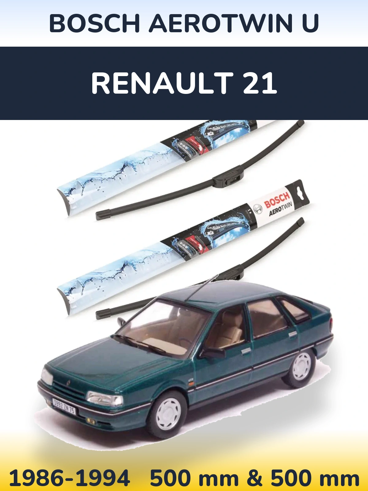 Комплект передних дворников BOSCH AeroTwin U 500 & 500 мм для Renault 21 1986-1994