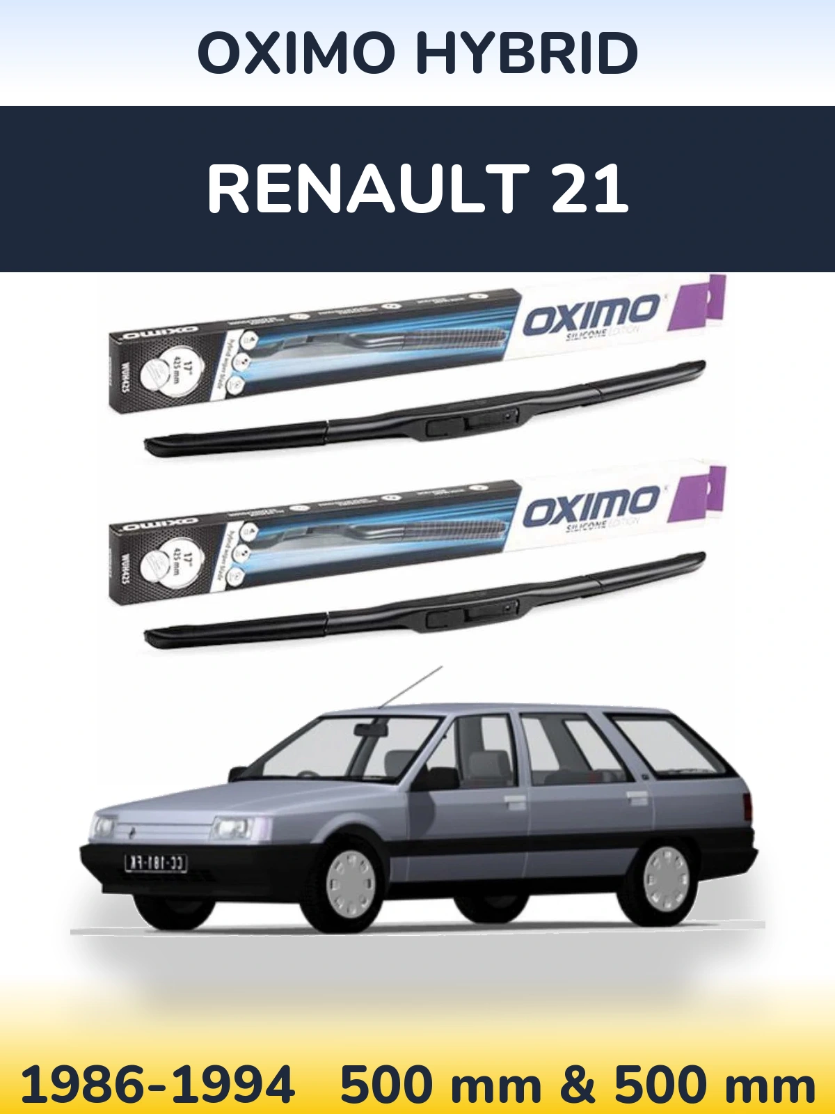 Комплект передніх щіток Oximo Hybrid 500 & 500 мм для Renault 21 1986-1994