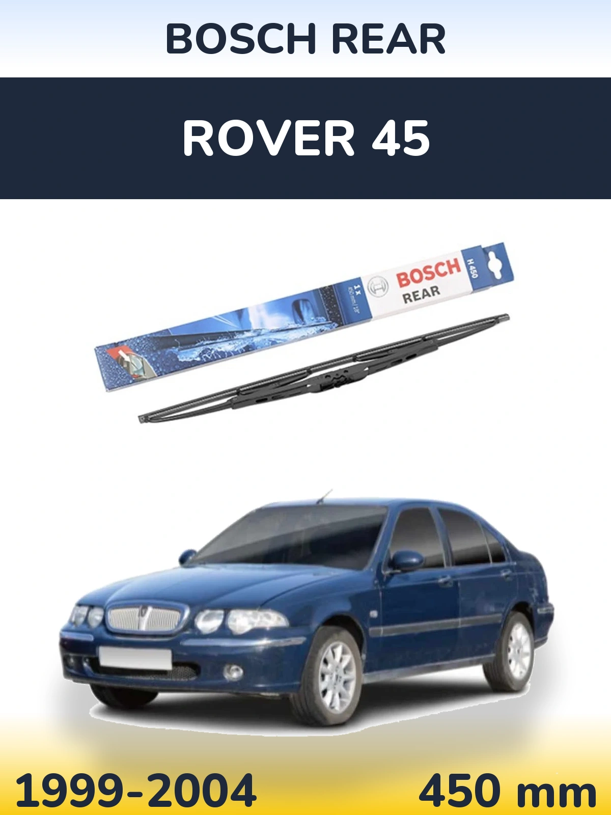 Задня щітка BOSCH Rear 450 мм для Rover 45 1999-2004