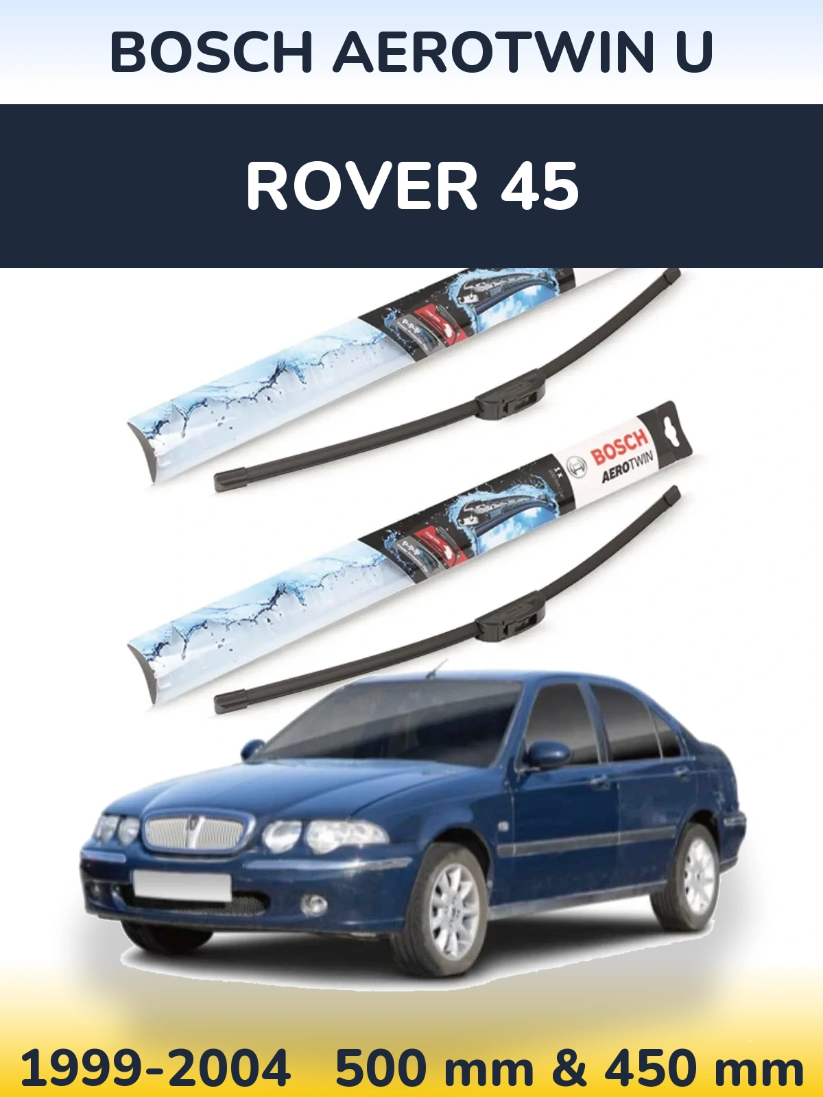 Комплект передніх щіток BOSCH AeroTwin U 500 & 450 мм для Rover 45 1999-2004