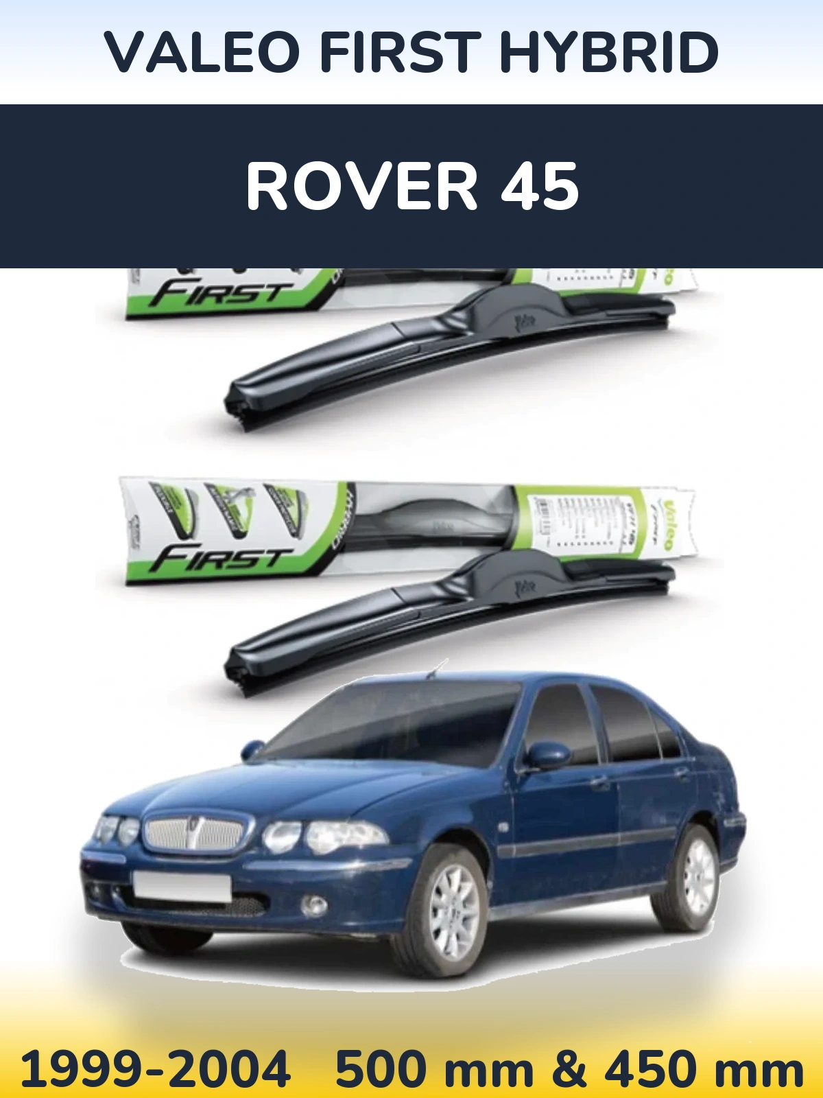Комплект передніх щіток Valeo First Hybrid 500 & 450 мм для Rover 45 1999-2004