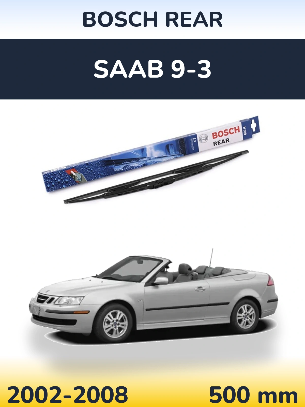 Задня щітка BOSCH Rear 500 мм для SAAB 9-3 2002-2008
