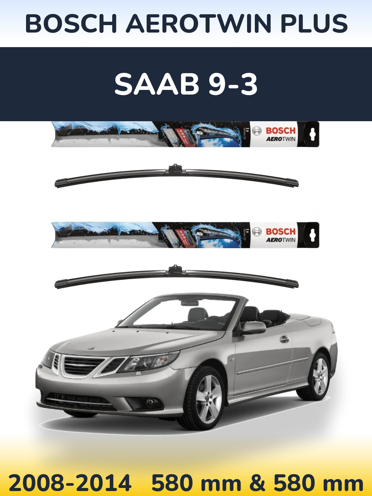 Комплект передних дворников BOSCH AeroTwin Plus 580 & 580 мм для SAAB 9-3 2008-2014