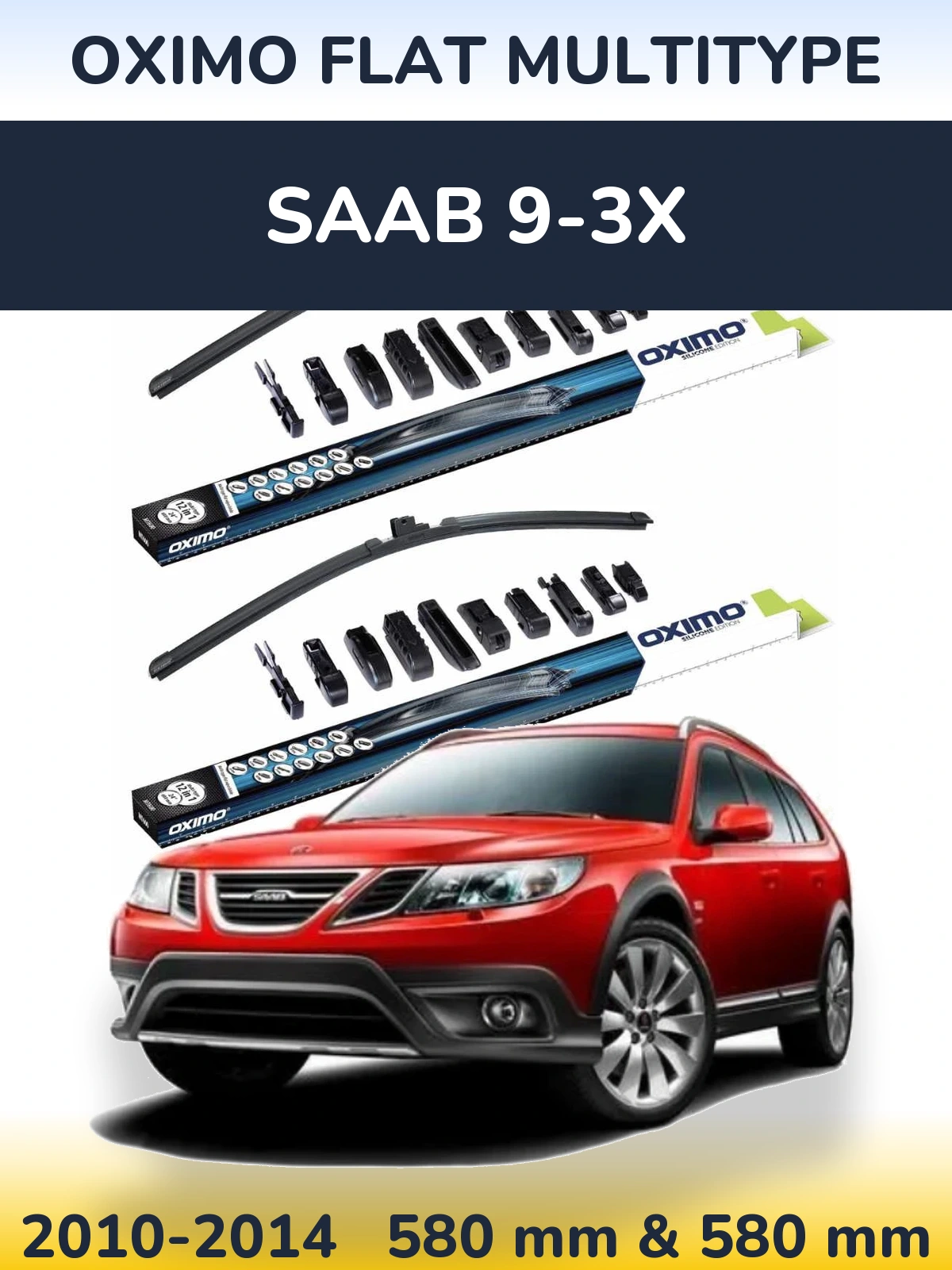Front wiper blade set Oximo Flat MultiTüüpe 580 & 580 mm for SAAB 9-3X 2010-2014