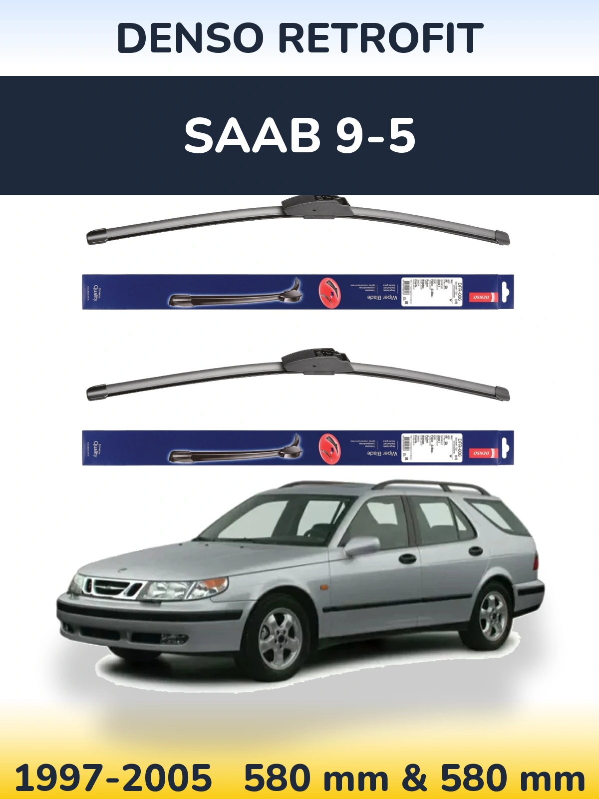 Комплект передних дворников Denso Retrofit 580 & 580 мм для SAAB 9-5 1997-2005