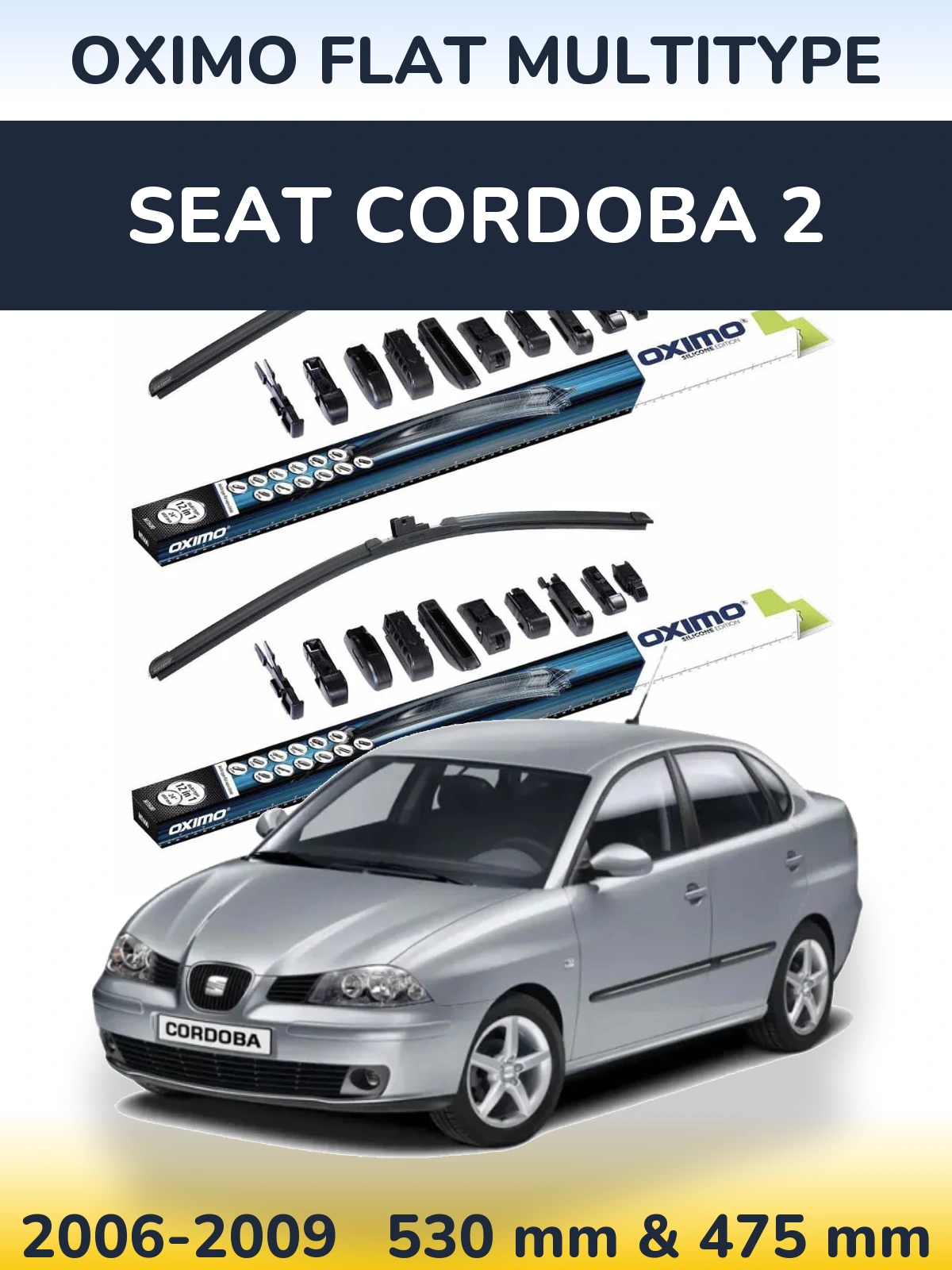 Front wiper blade set Oximo Flat MultiTüüpe 530 & 475 mm for SEAT Cordoba 2 2006-2009