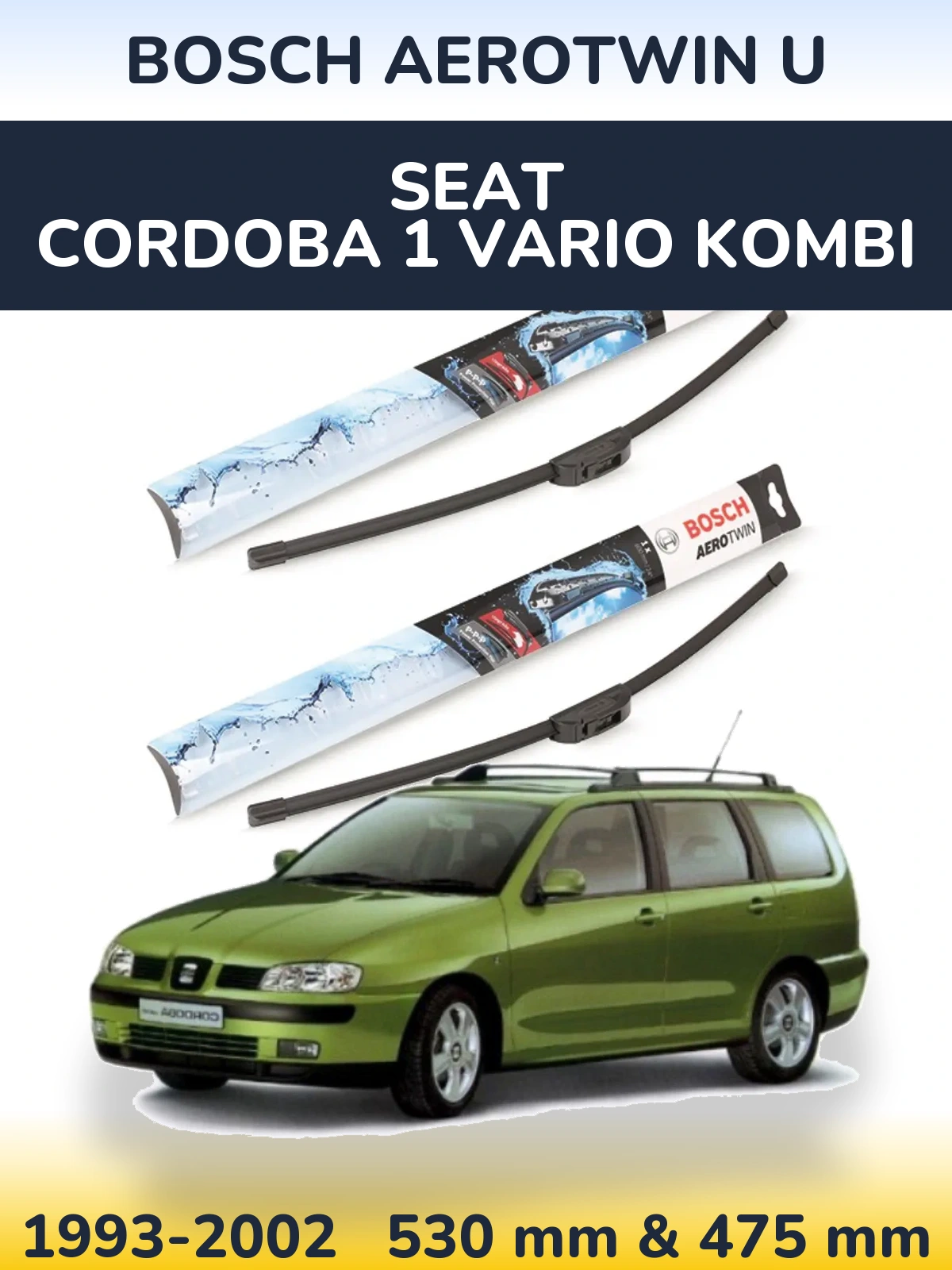 Комплект передних дворников BOSCH AeroTwin U 530 & 475 мм для SEAT Cordoba 1 Vario kombi 1993-2002