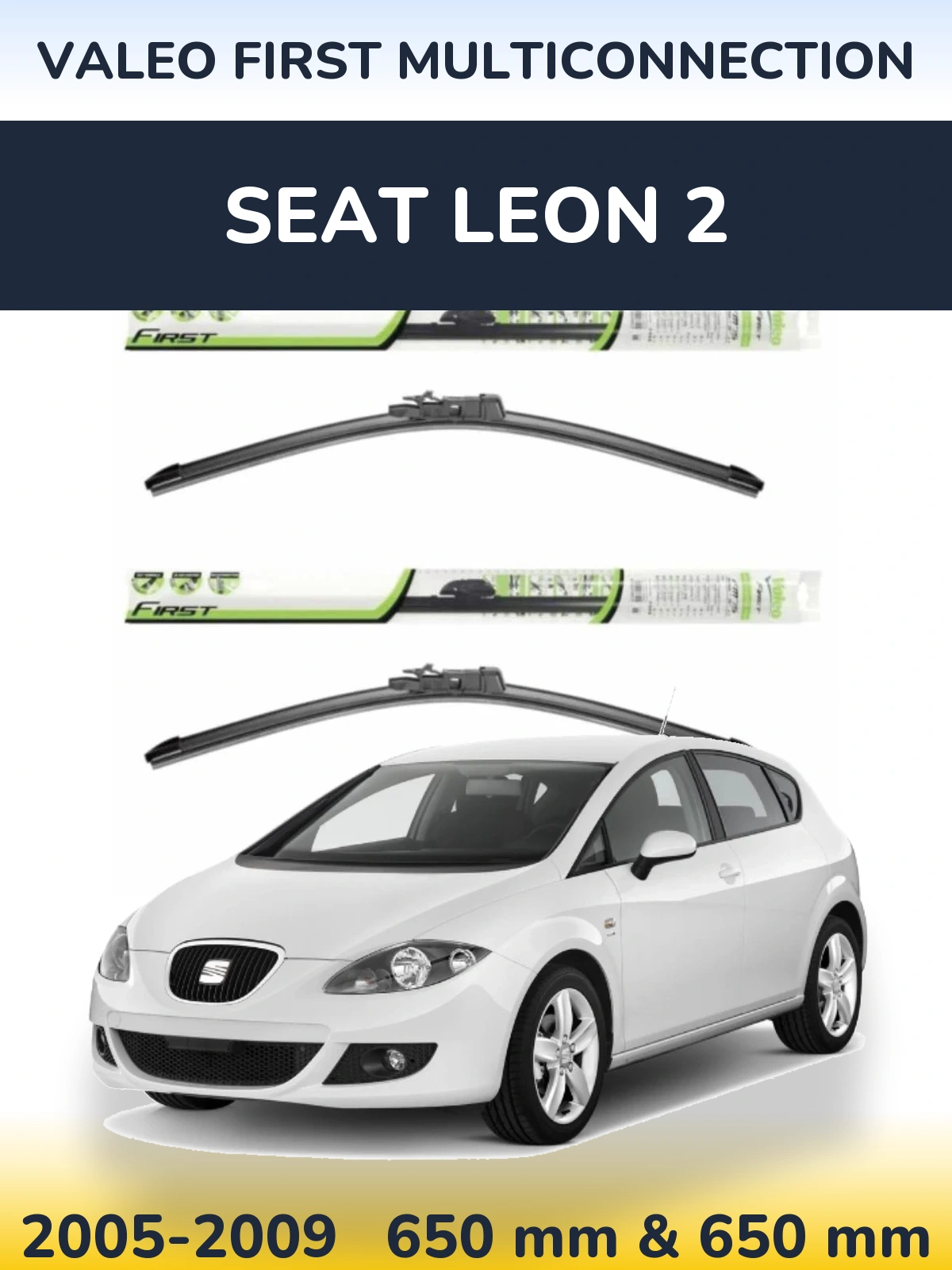 Комплект передніх щіток Valeo First MultiConnection 650 & 650 мм для SEAT Leon 2 2005-2009