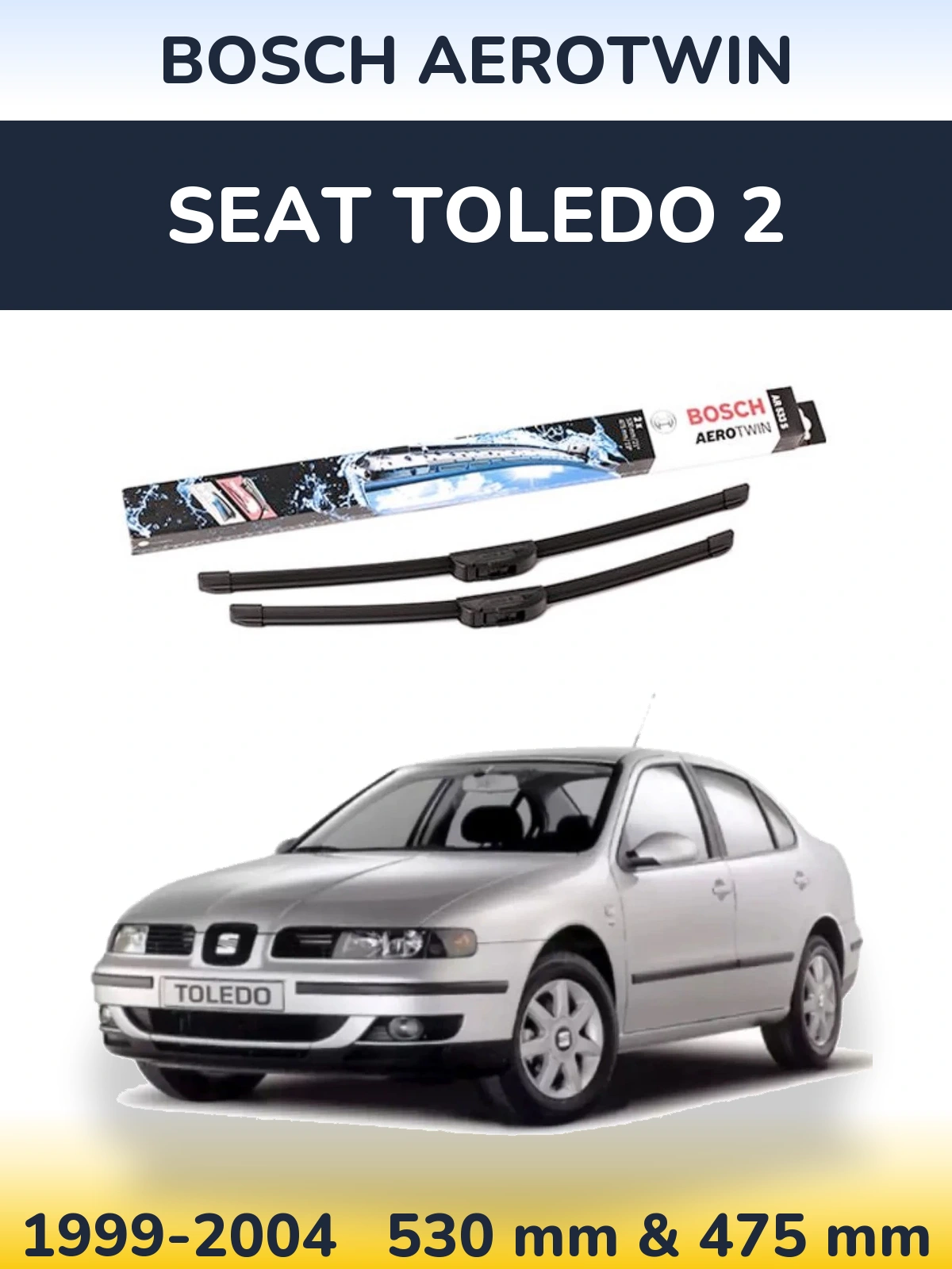 Комплект передніх щіток BOSCH AeroTwin 530 & 475 мм для SEAT Toledo 2 1999-2004