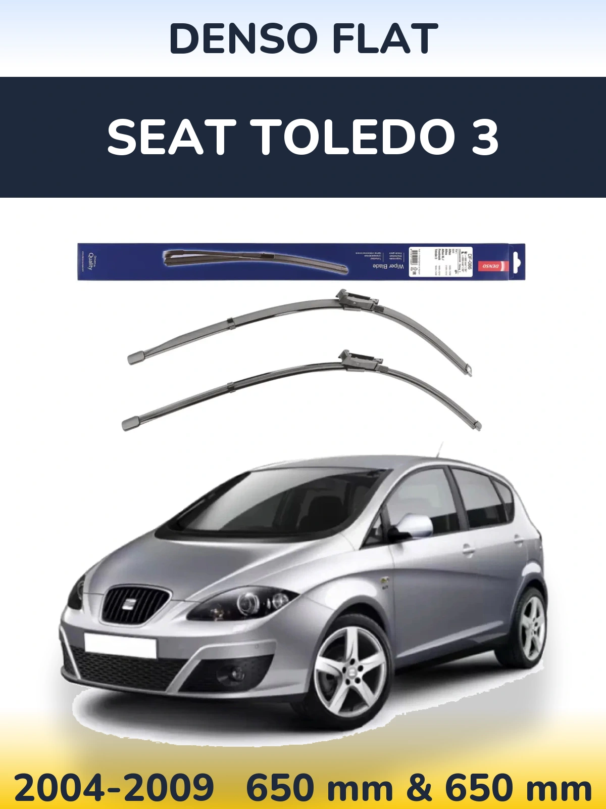 Комплект передніх щіток Denso Flat 650 & 650 мм для SEAT Toledo 3 2004-2009
