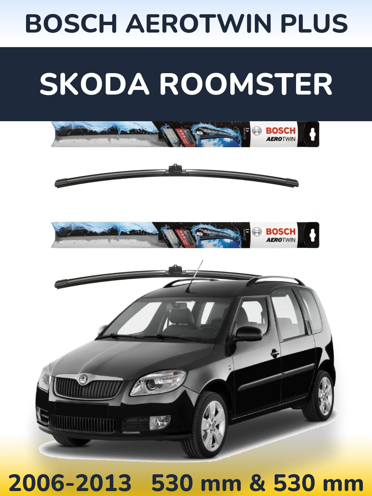 Комплект передніх щіток BOSCH AeroTwin Plus 530 & 530 мм для Skoda Roomster 2006-2013