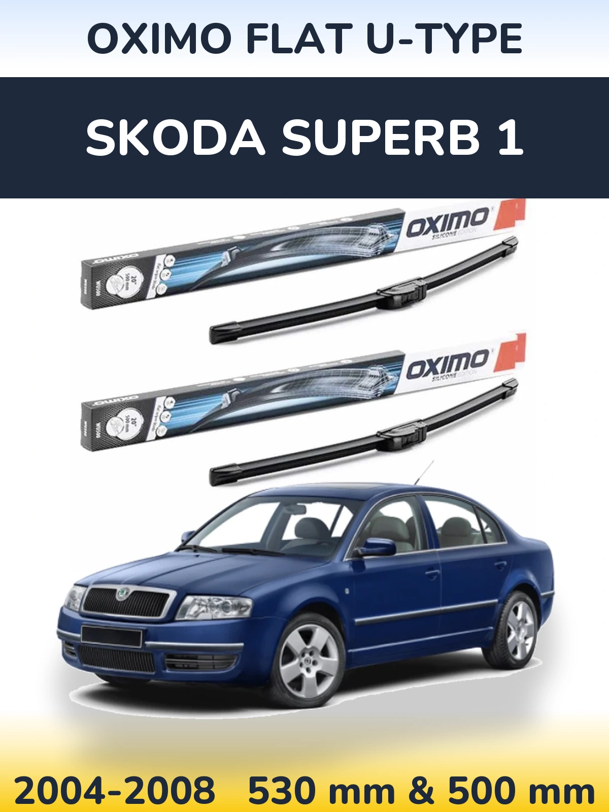 Комплект передніх щіток Oximo Flat U-type 530 & 500 мм для Skoda Superb 1 2004-2008