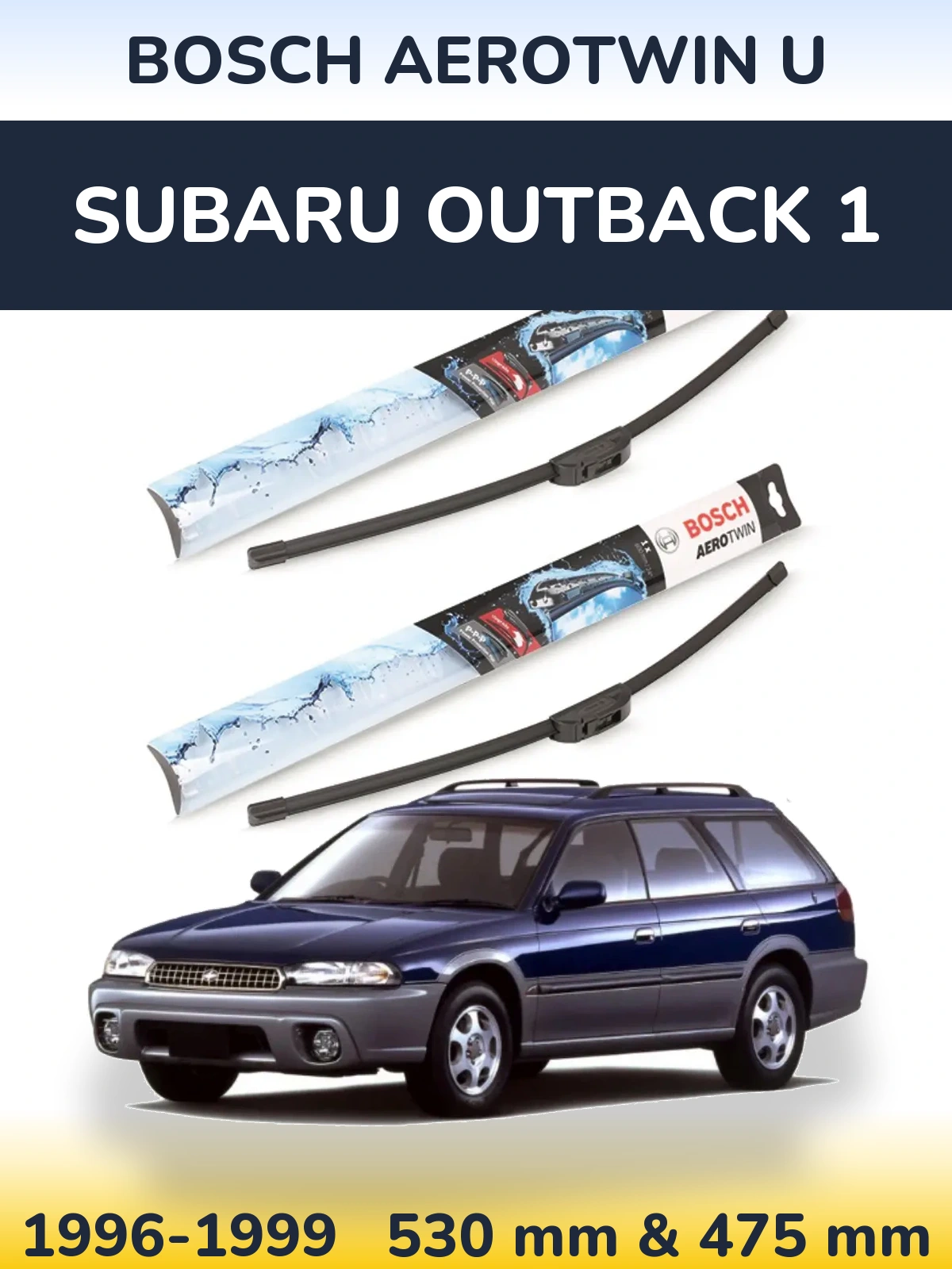 Комплект передних дворников BOSCH AeroTwin U 530 & 475 мм для Subaru Outback 1 1996-1999