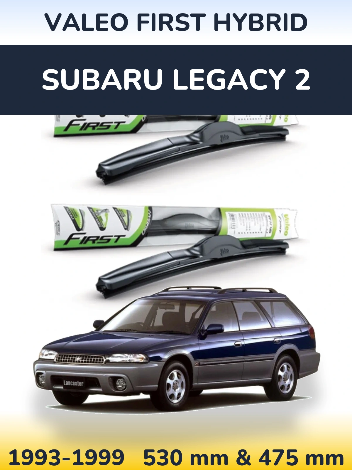 Комплект передних дворников Valeo First Hybrid 530 & 475 мм для Subaru Legacy 2 1993-1999