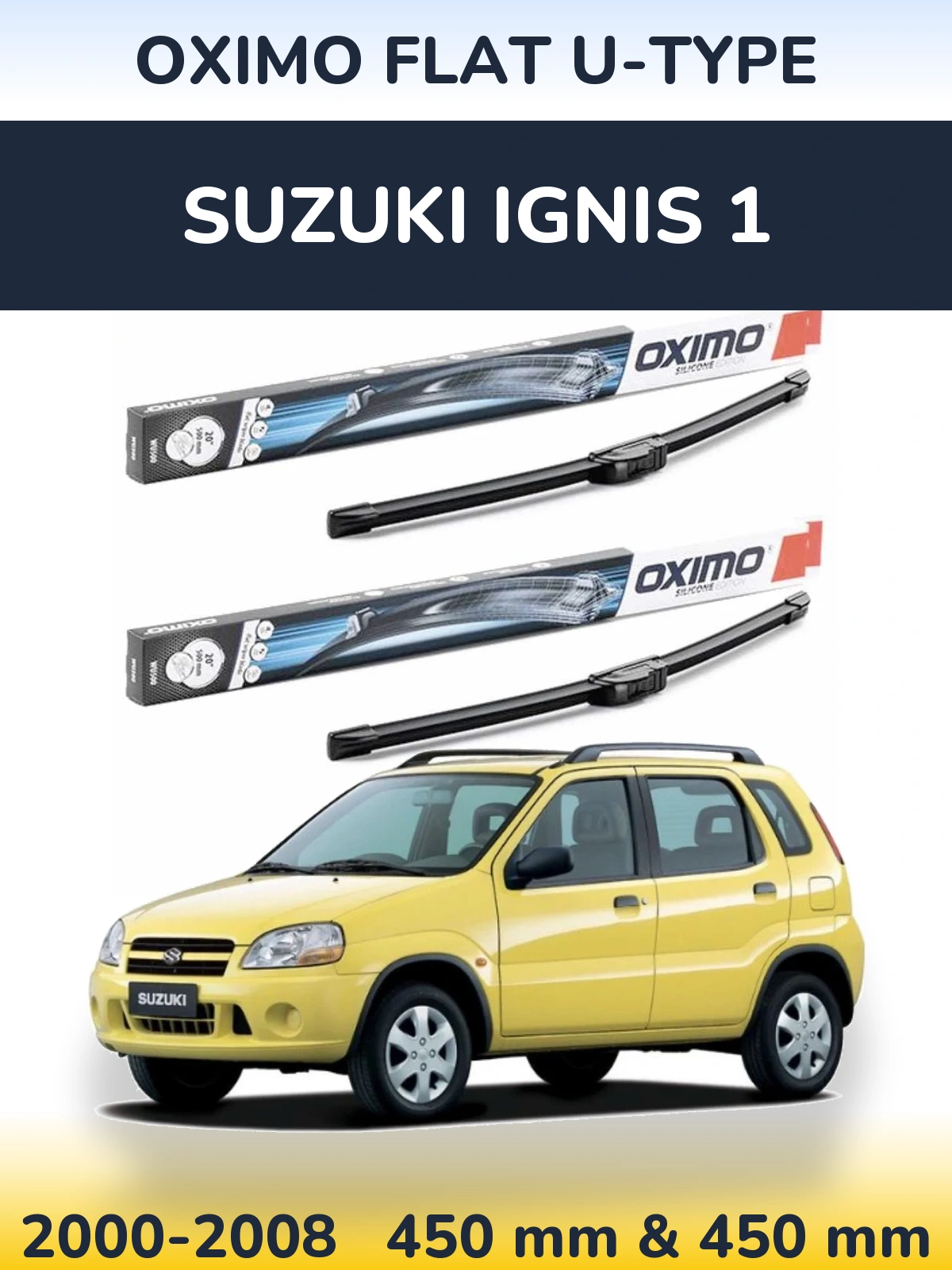 Front wiper blade set Oximo Flat U-type 450 & 450 mm for Suzuki Ignis 1 2000-2008