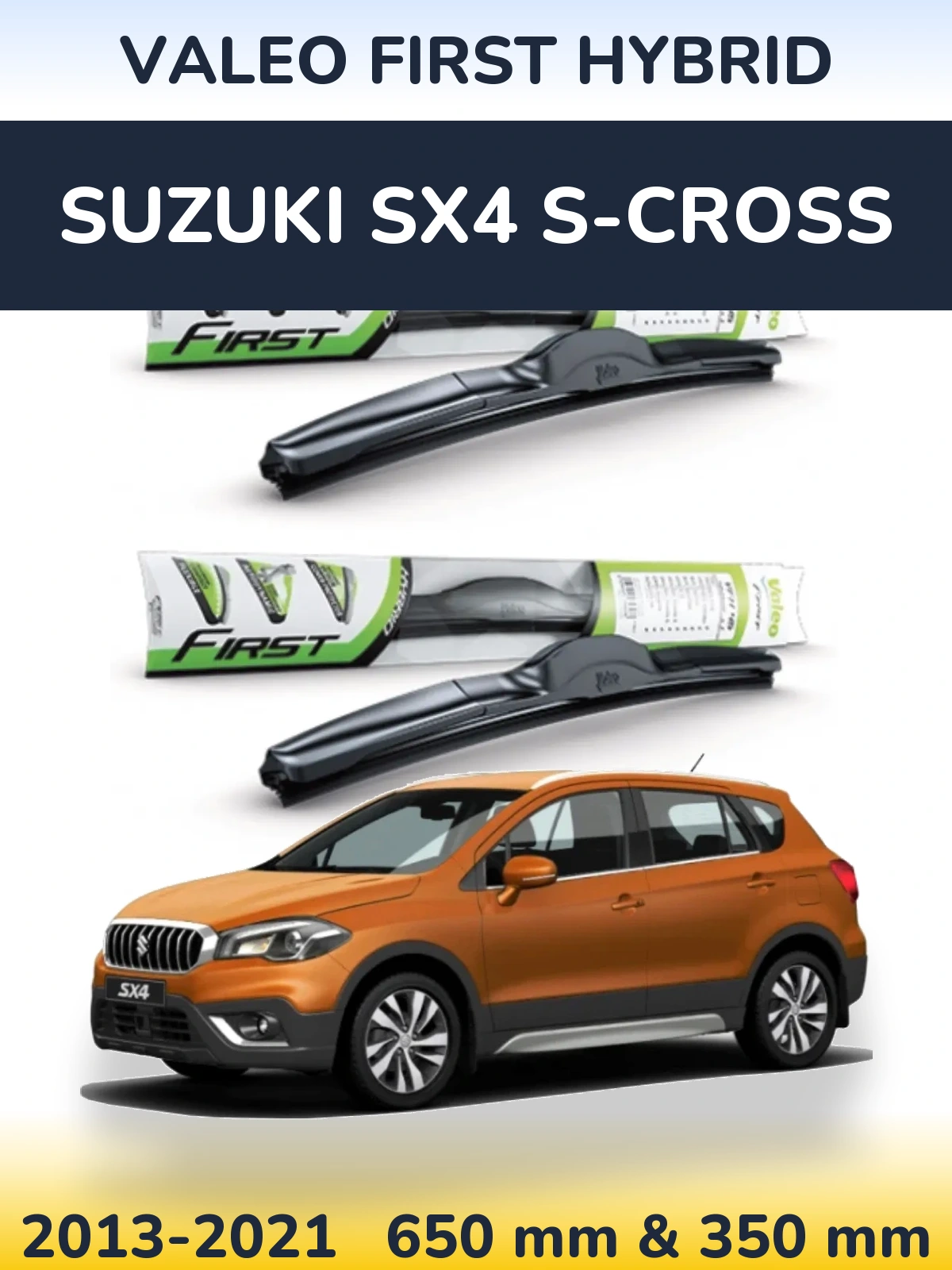 Комплект передніх щіток Valeo First Hybrid 650 & 350 мм для Suzuki SX4 S-Cross 2013-2021