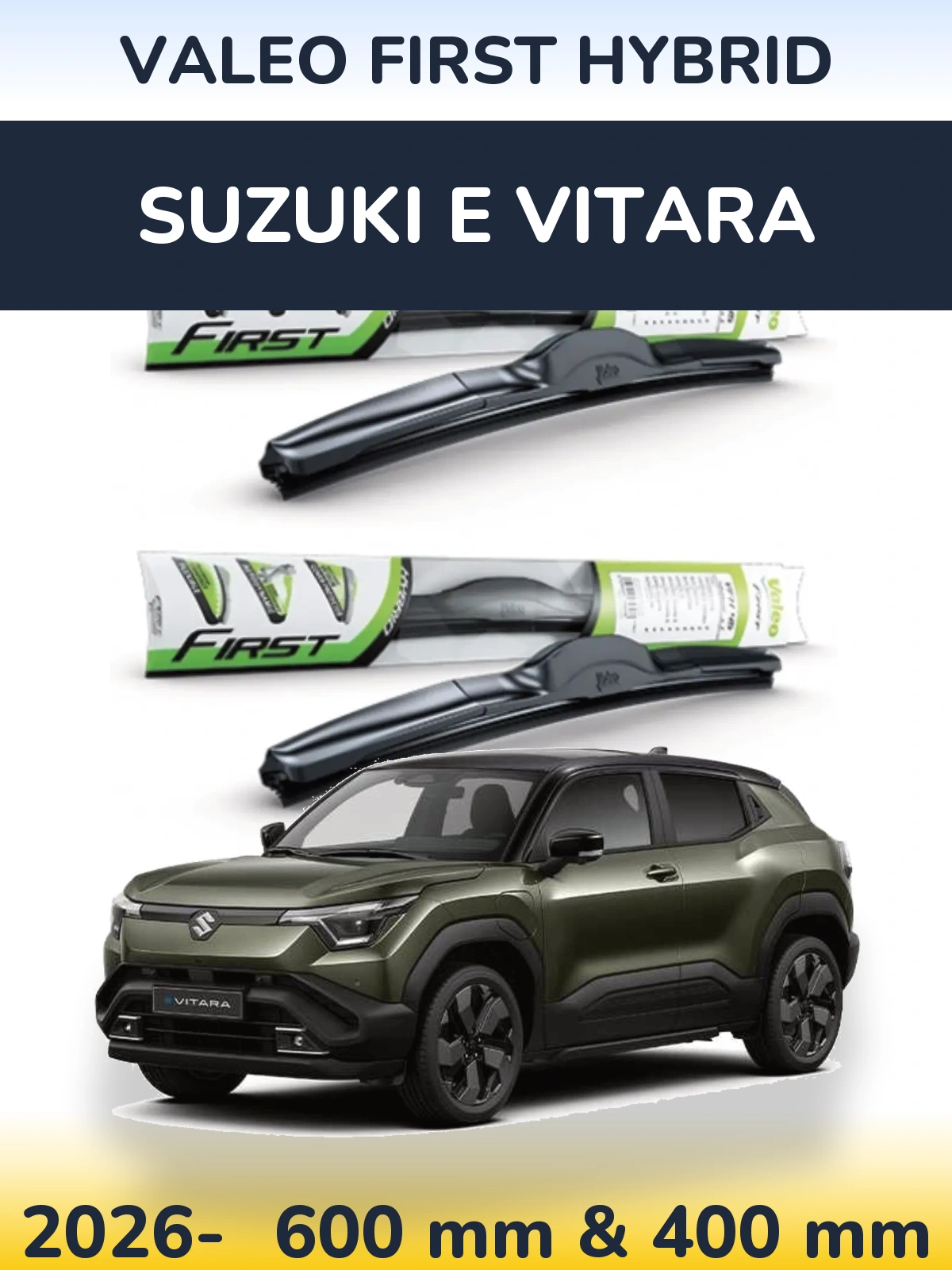 Комплект передніх щіток Valeo First Hybrid 600 & 400 мм для Suzuki e Vitara 2026-2026