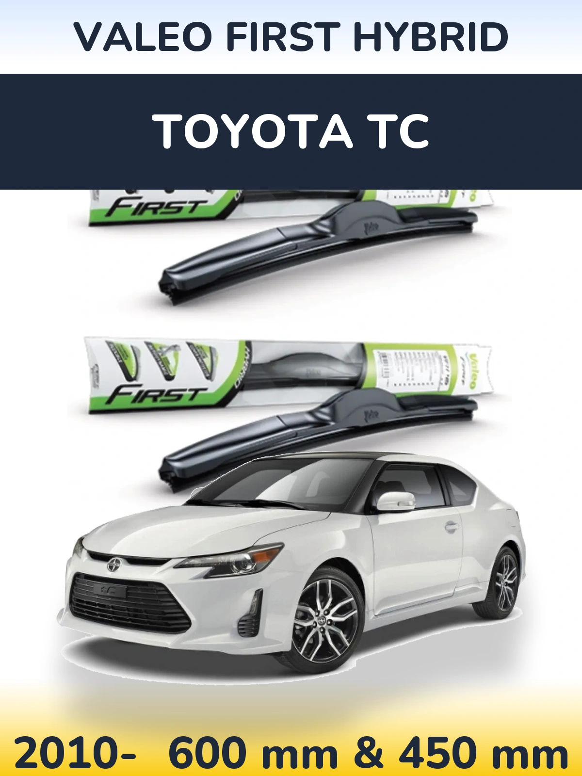 Комплект передніх щіток Valeo First Hybrid 600 & 450 мм для Toyota tC 2010-2026