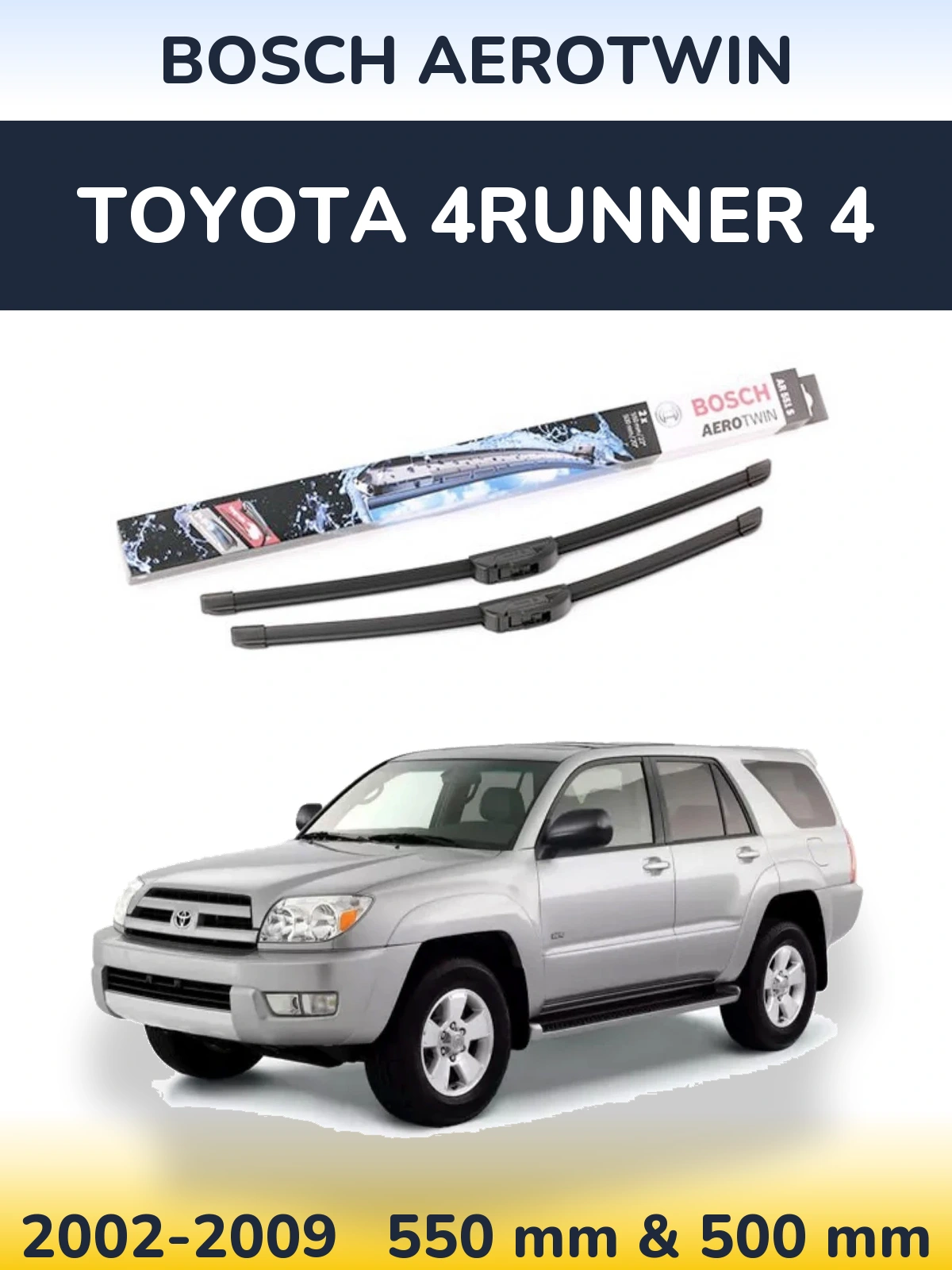 Front wiper blade set BOSCH AeroTwin 550 & 500 mm for Toyota 4Runner 4 2002-2009