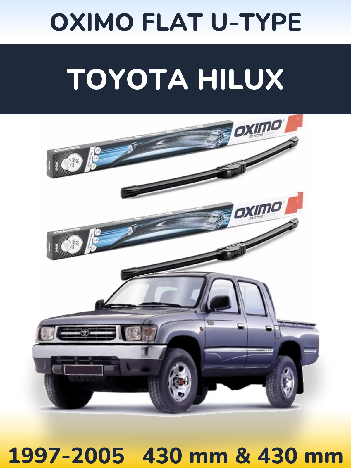Комплект передніх щіток Oximo Flat U-type 430 & 430 мм для Toyota Hilux 1997-2005