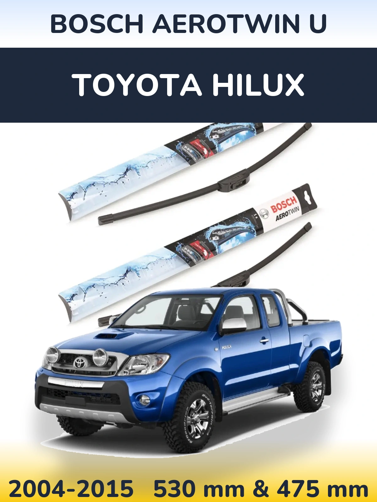 Комплект передніх щіток BOSCH AeroTwin U 530 & 475 мм для Toyota Hilux 2004-2015