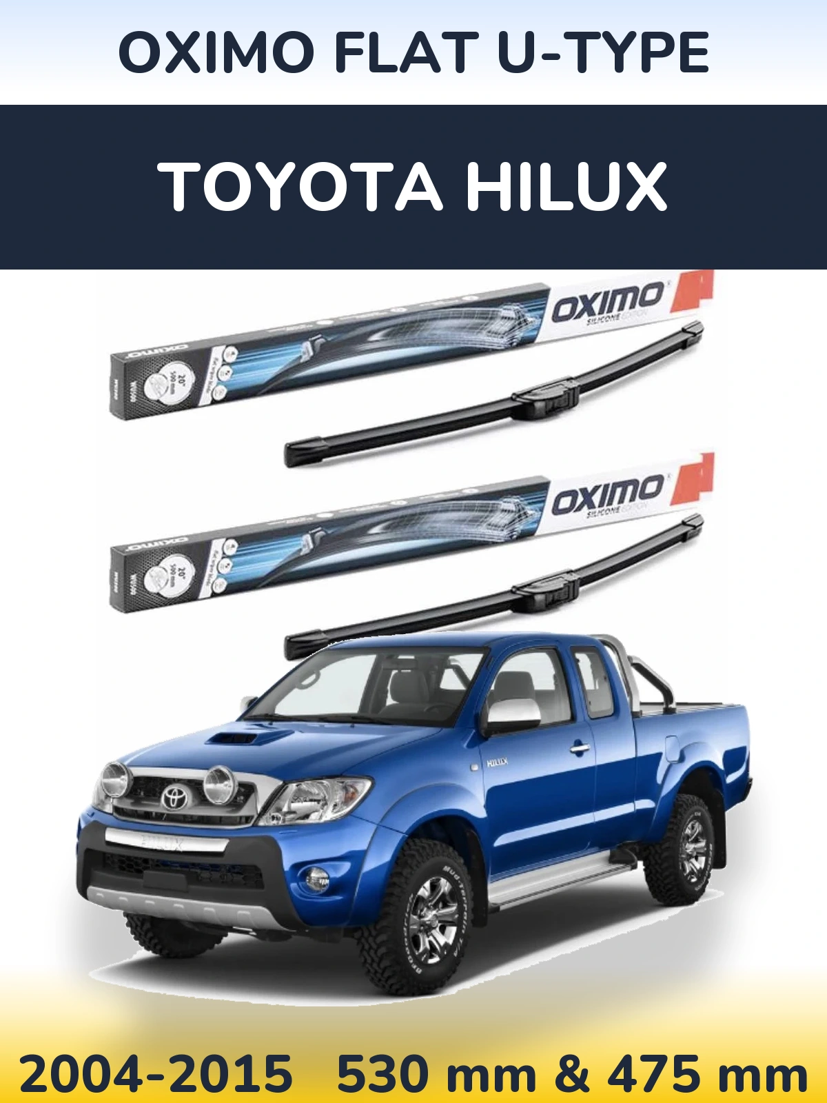 Комплект передніх щіток Oximo Flat U-type 530 & 475 мм для Toyota Hilux 2004-2015