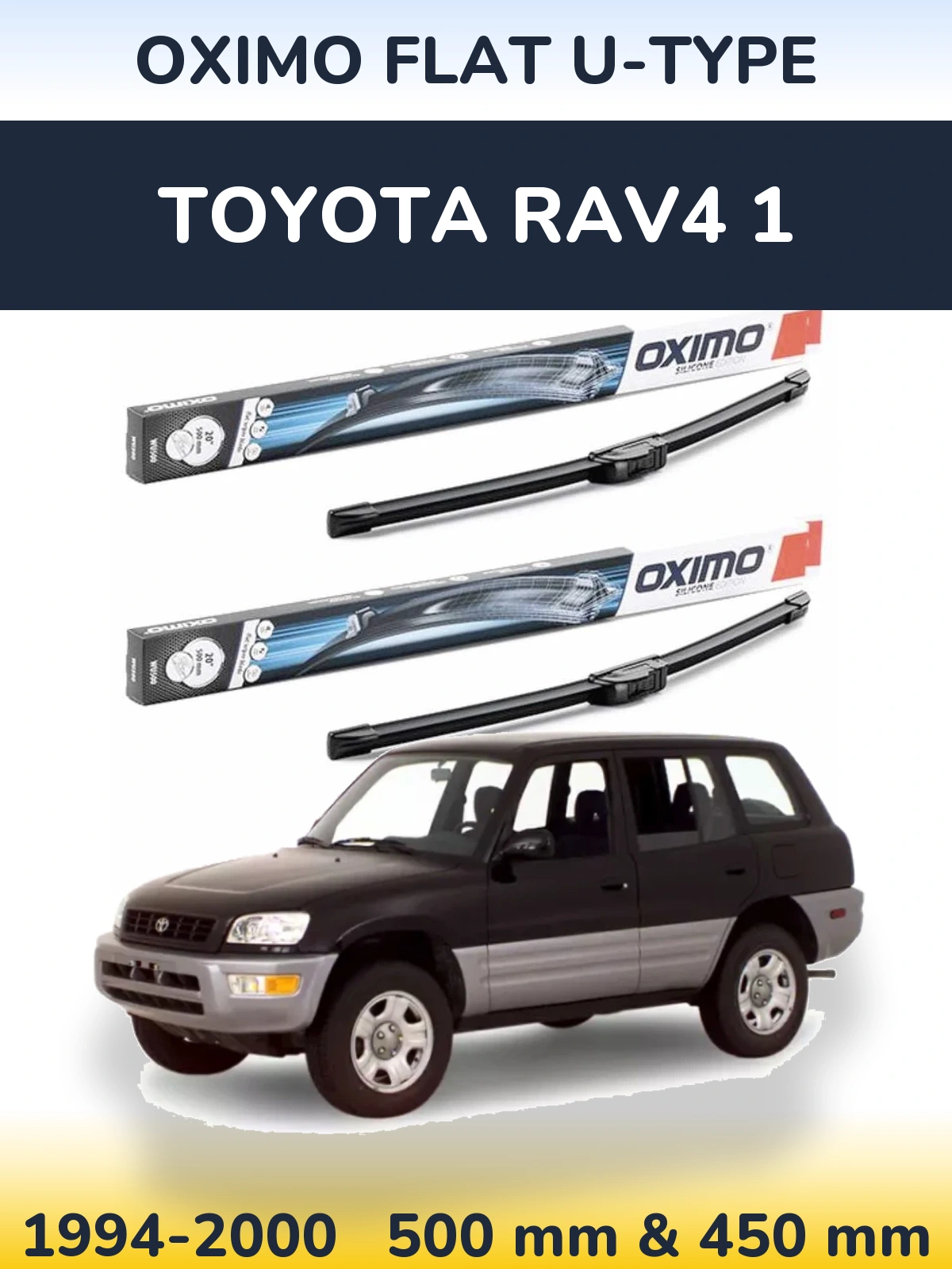 Комплект передніх щіток Oximo Flat U-type 500 & 450 мм для Toyota RAV4 1 1994-2000