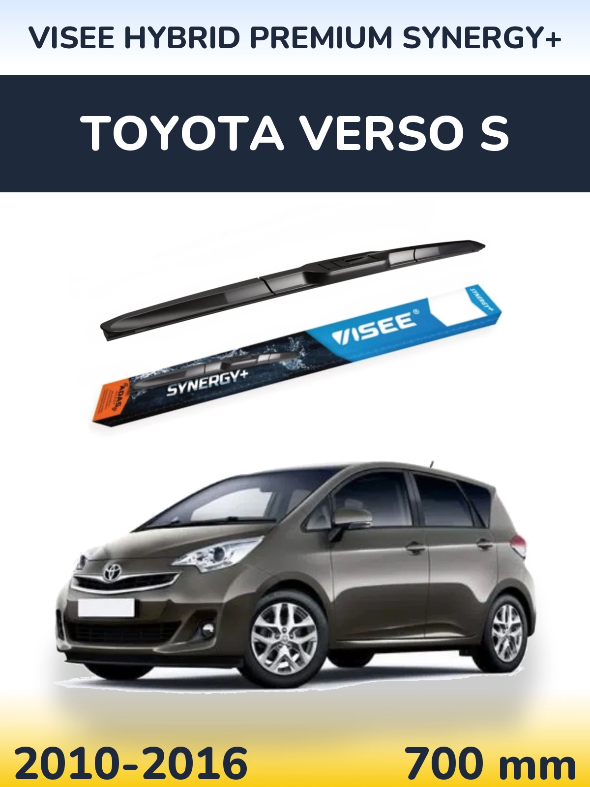 Передня щітка VISEE HYBRID PREMIUM SYNERGY+ 700 мм для Toyota Verso S 2010-2016