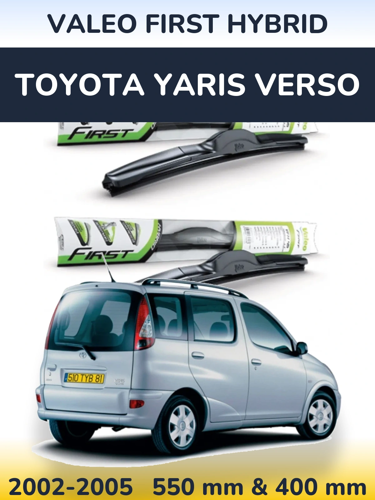 Комплект передніх щіток Valeo First Hybrid 550 & 400 мм для Toyota Yaris Verso 2002-2005