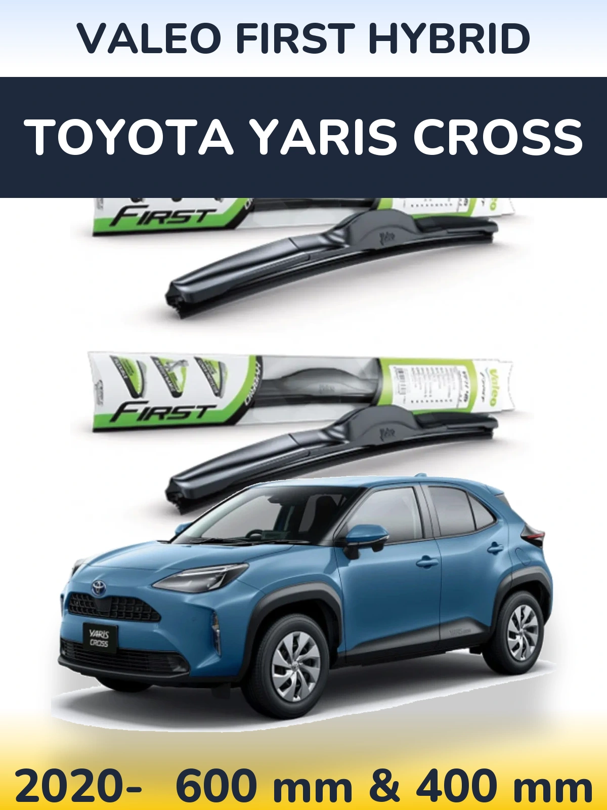 Комплект передніх щіток Valeo First Hybrid 600 & 400 мм для Toyota Yaris Cross 2020-2026