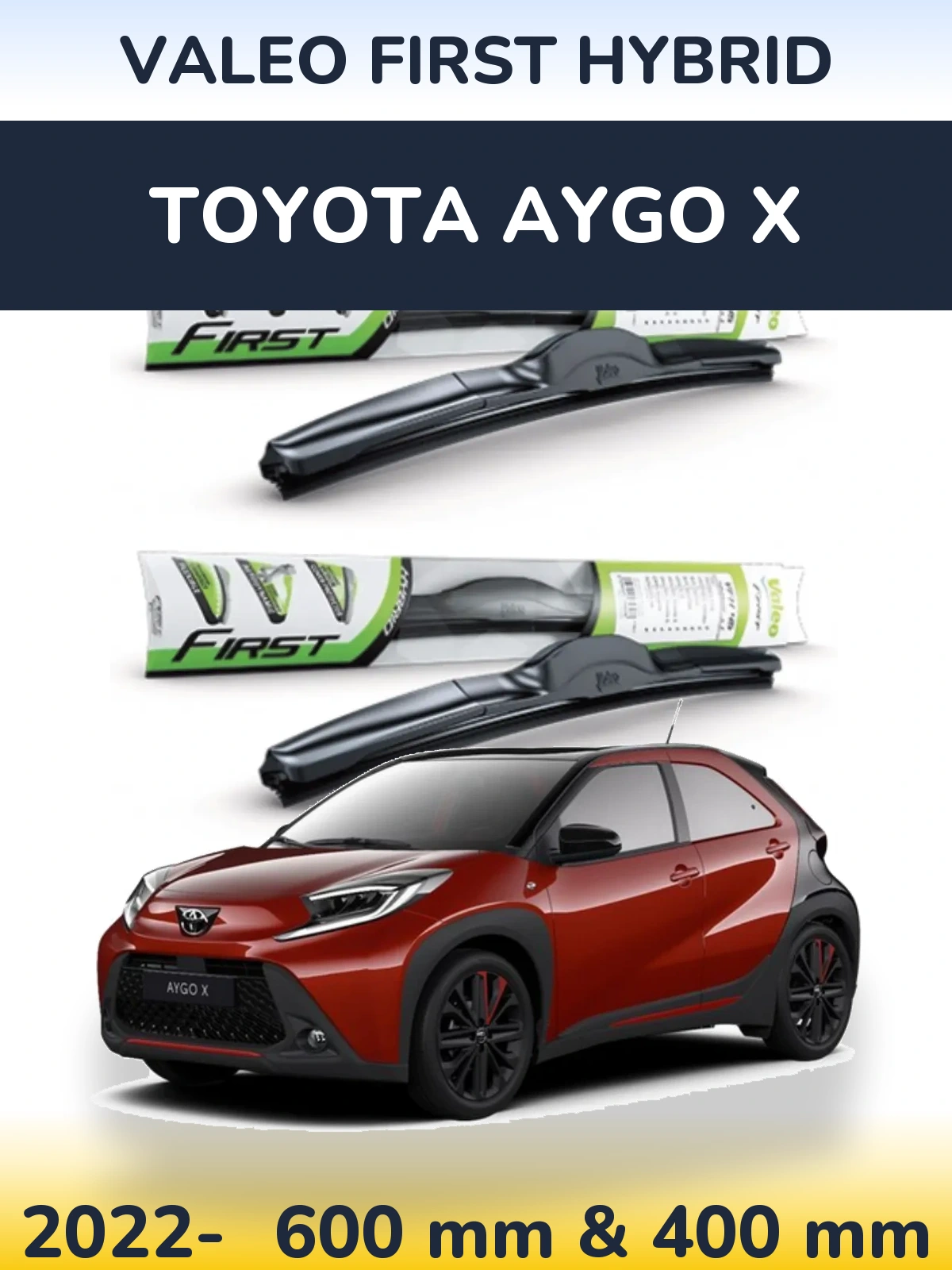 Комплект передніх щіток Valeo First Hybrid 600 & 400 мм для Toyota Aygo X 2022-2026