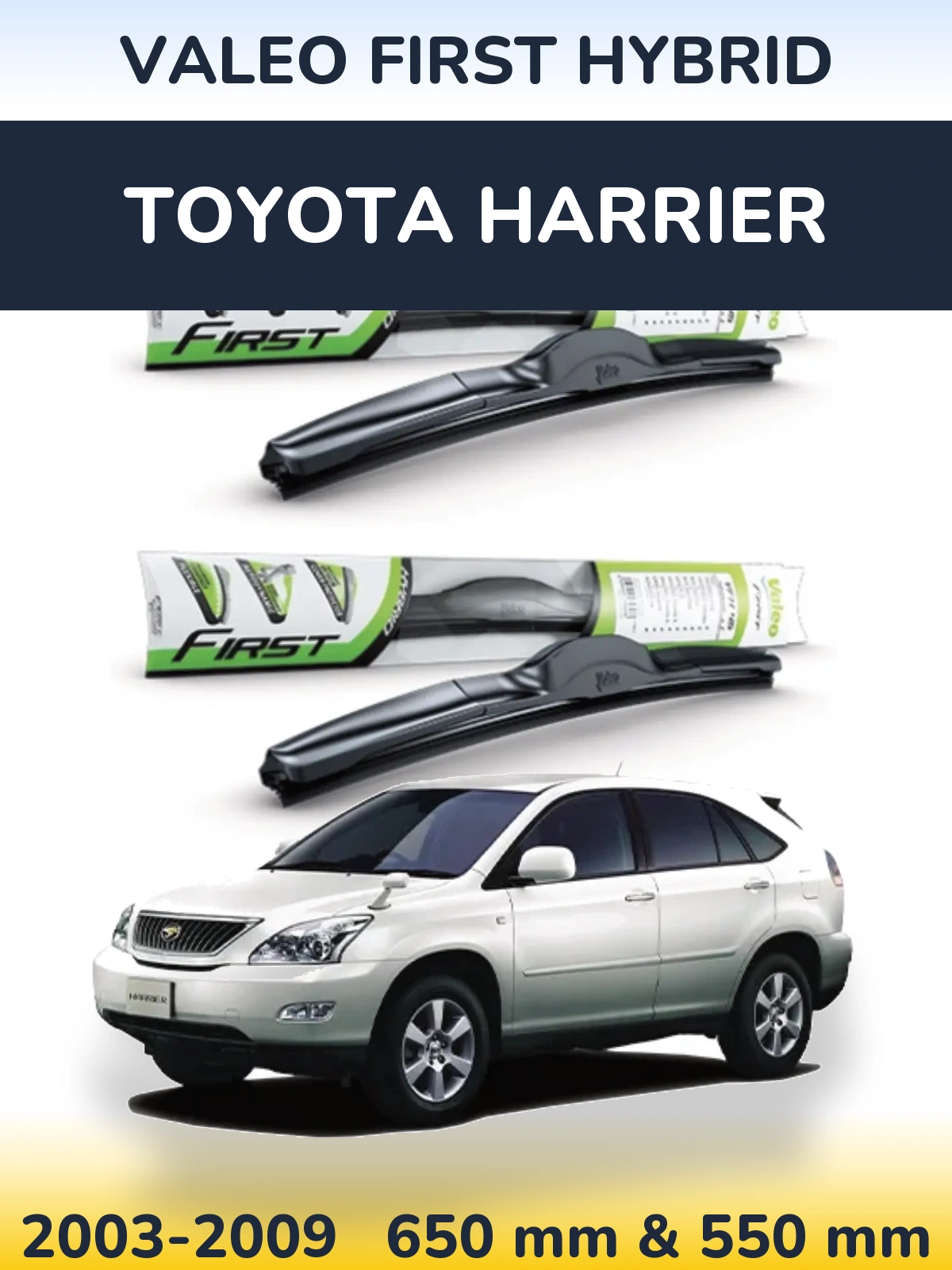 Комплект передних дворников Valeo First Hybrid 650 & 550 мм для Toyota Harrier 2003-2009