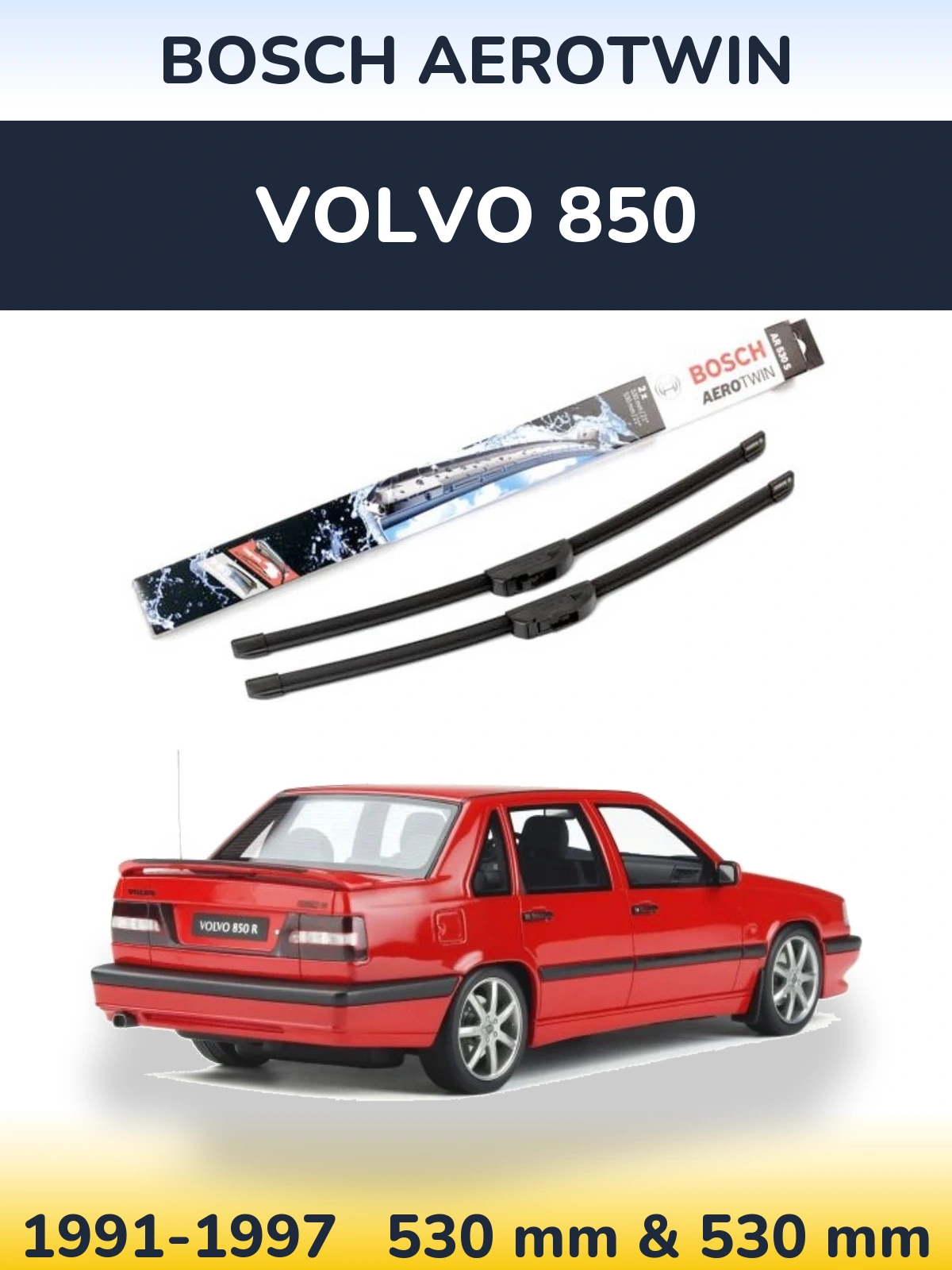 Комплект передних дворников BOSCH AeroTwin 530 & 530 мм для Volvo 850 1991-1997