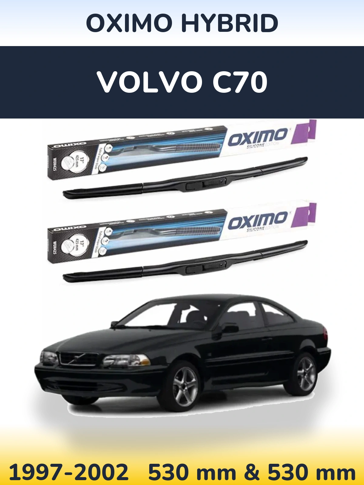 Комплект передніх щіток Oximo Hybrid 530 & 530 мм для Volvo C70 1997-2002