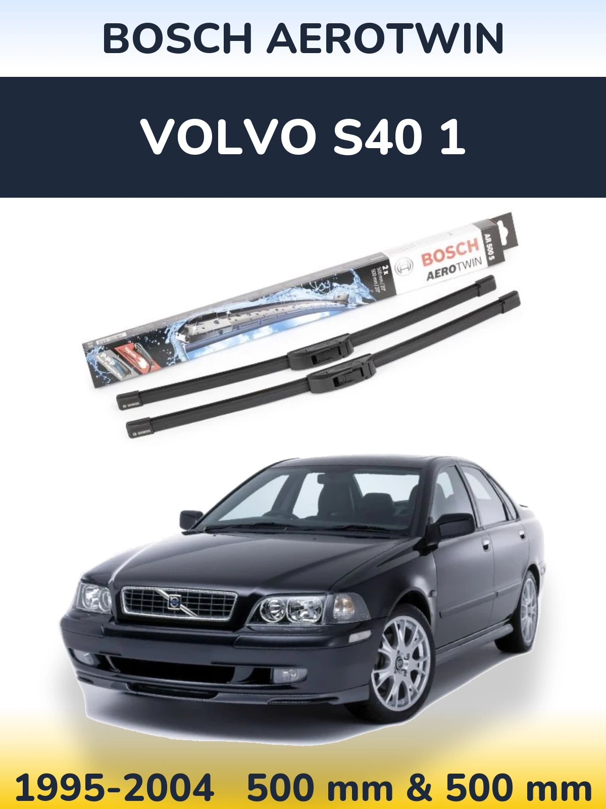 Комплект передних дворников BOSCH AeroTwin 500 & 500 мм для Volvo S40 1 1995-2004