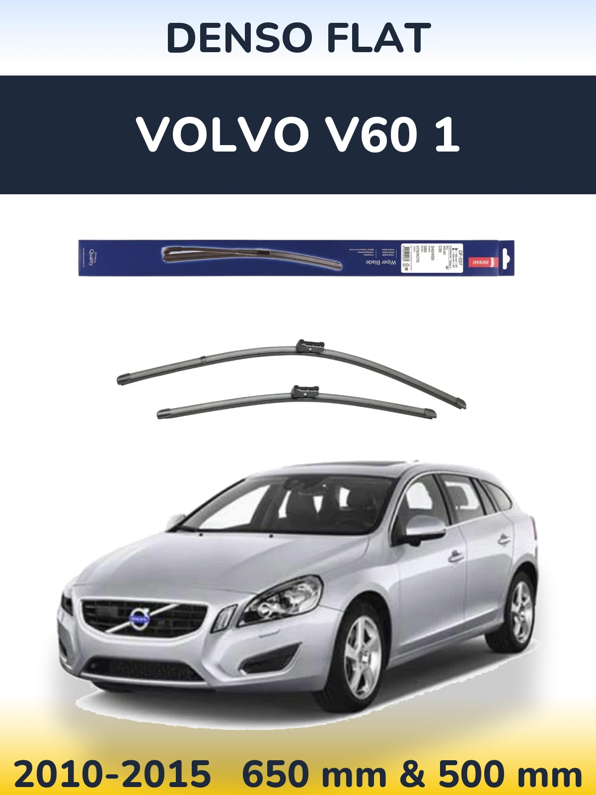 Комплект передніх щіток Denso Flat 650 & 500 мм для Volvo V60 1 2010-2015