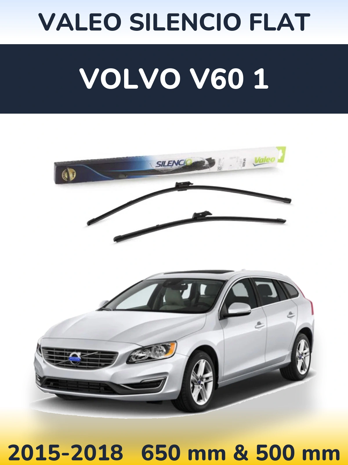 Комплект передніх щіток Valeo Silencio Flat 650 & 500 мм для Volvo V60 1 2015-2018