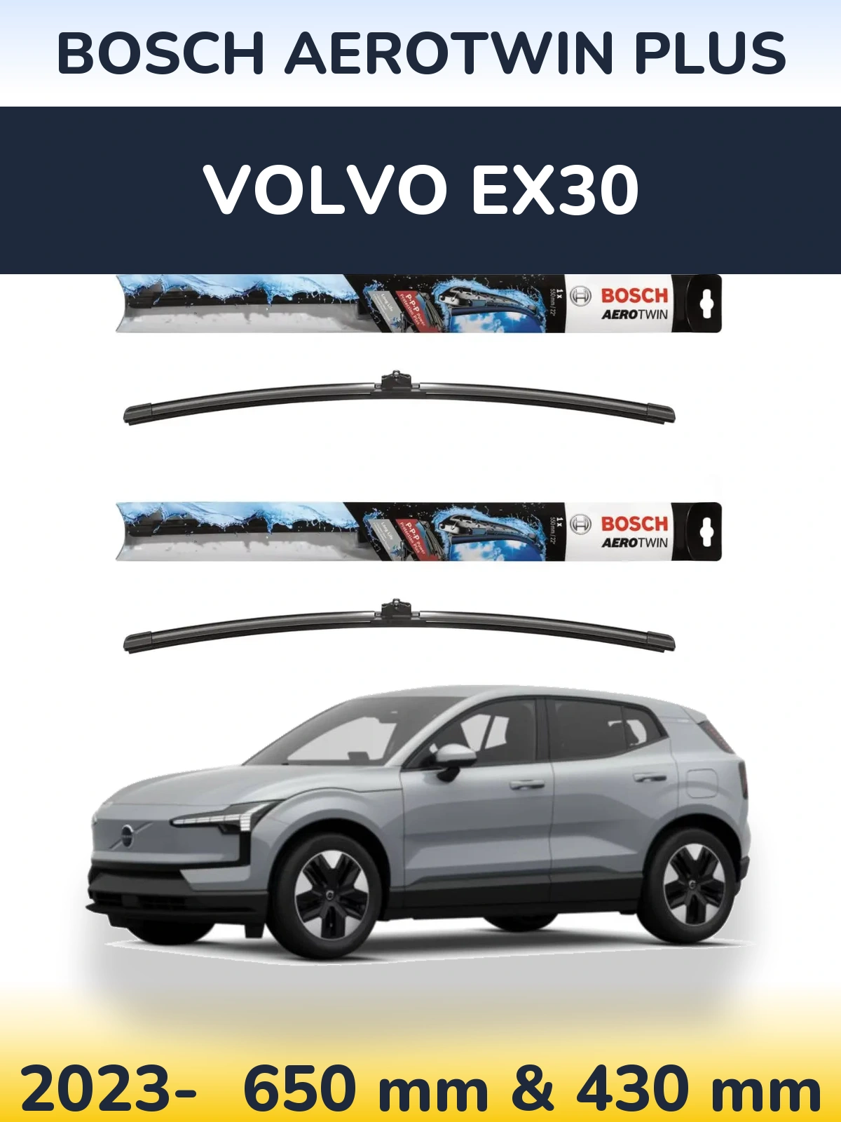 Front wiper blade set BOSCH AeroTwin Plus 650 & 430 mm for Volvo EX30 2023-