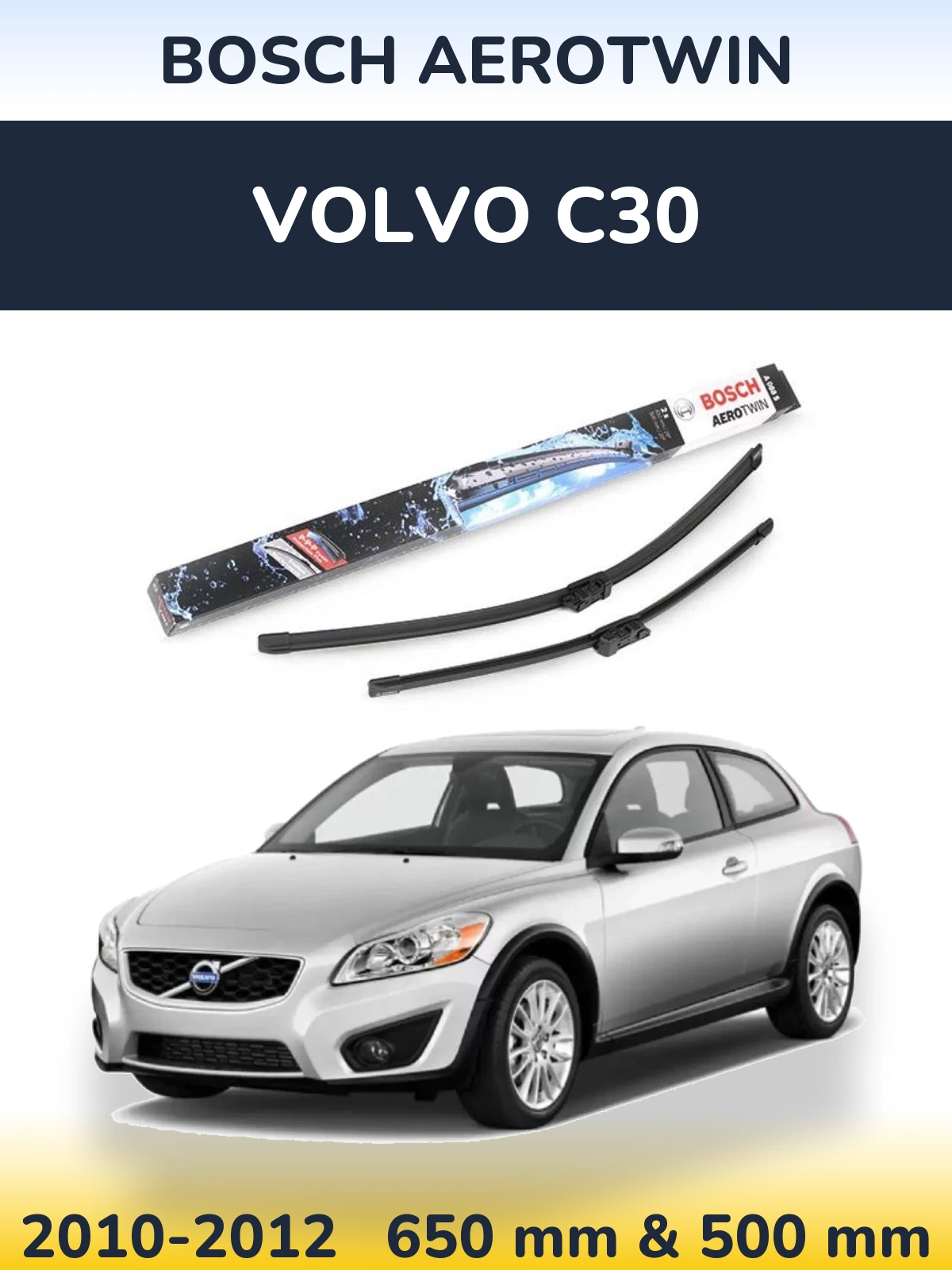 Комплект передних дворников BOSCH AeroTwin 650 & 500 мм для Volvo C30 2010-2012