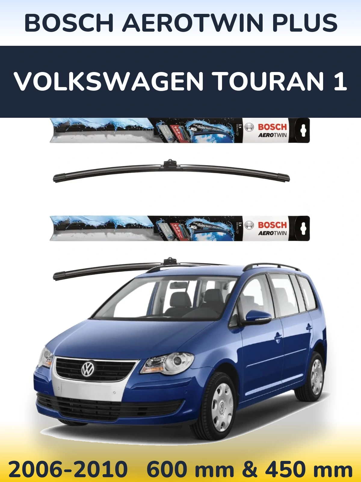 Комплект передних дворников BOSCH AeroTwin Plus 600 & 450 мм для Volkswagen Touran 1 2006-2010
