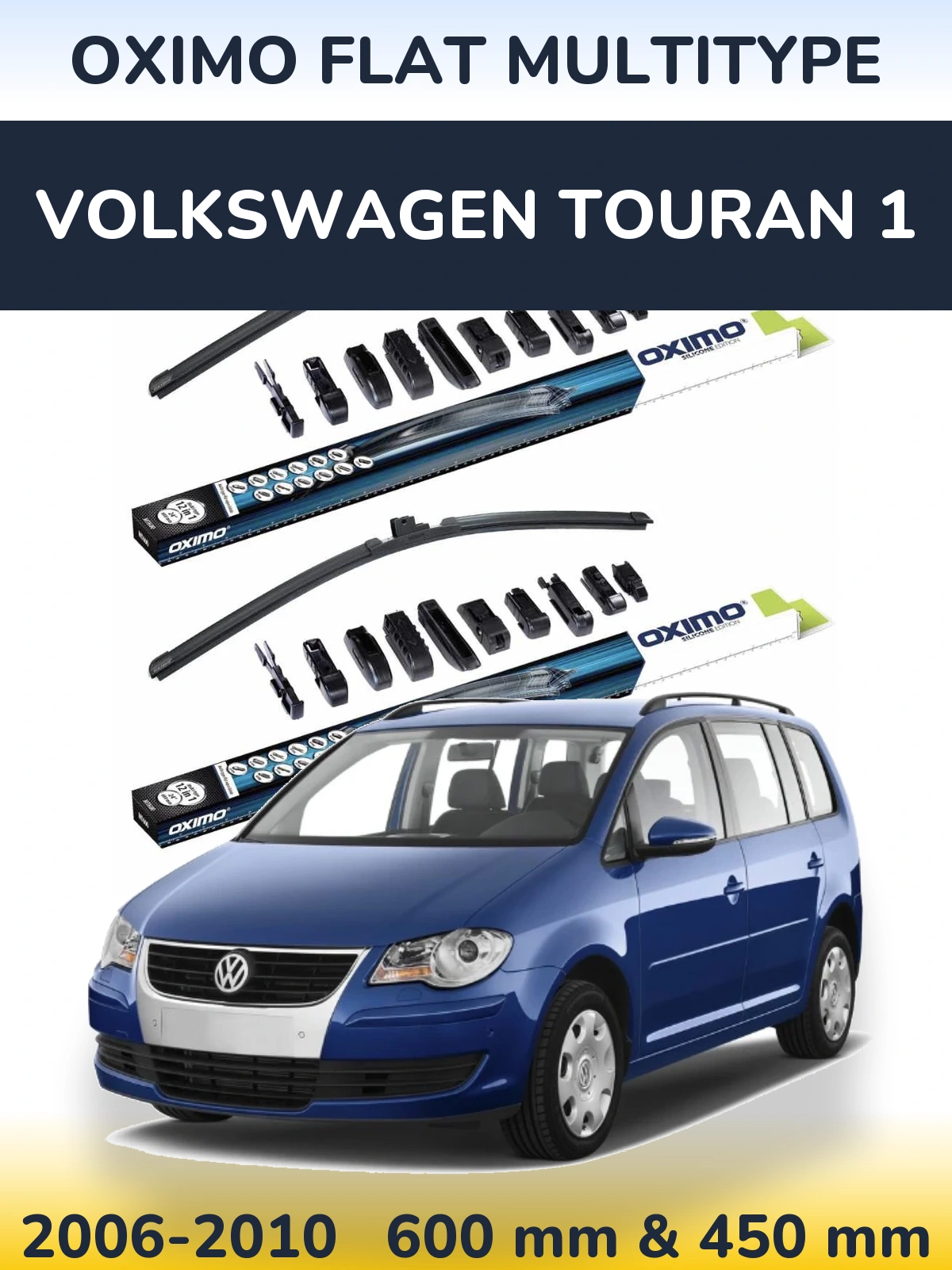 Front wiper blade set Oximo Flat MultiTüüpe 600 & 450 mm for Volkswagen Touran 1 2006-2010