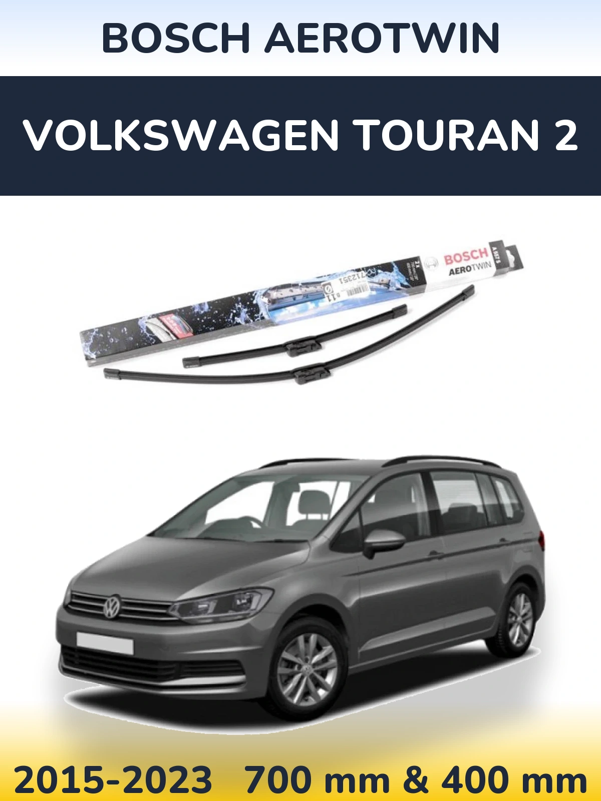 Комплект передних дворников BOSCH AeroTwin 700 & 400 мм для Volkswagen Touran 2 2015-2023