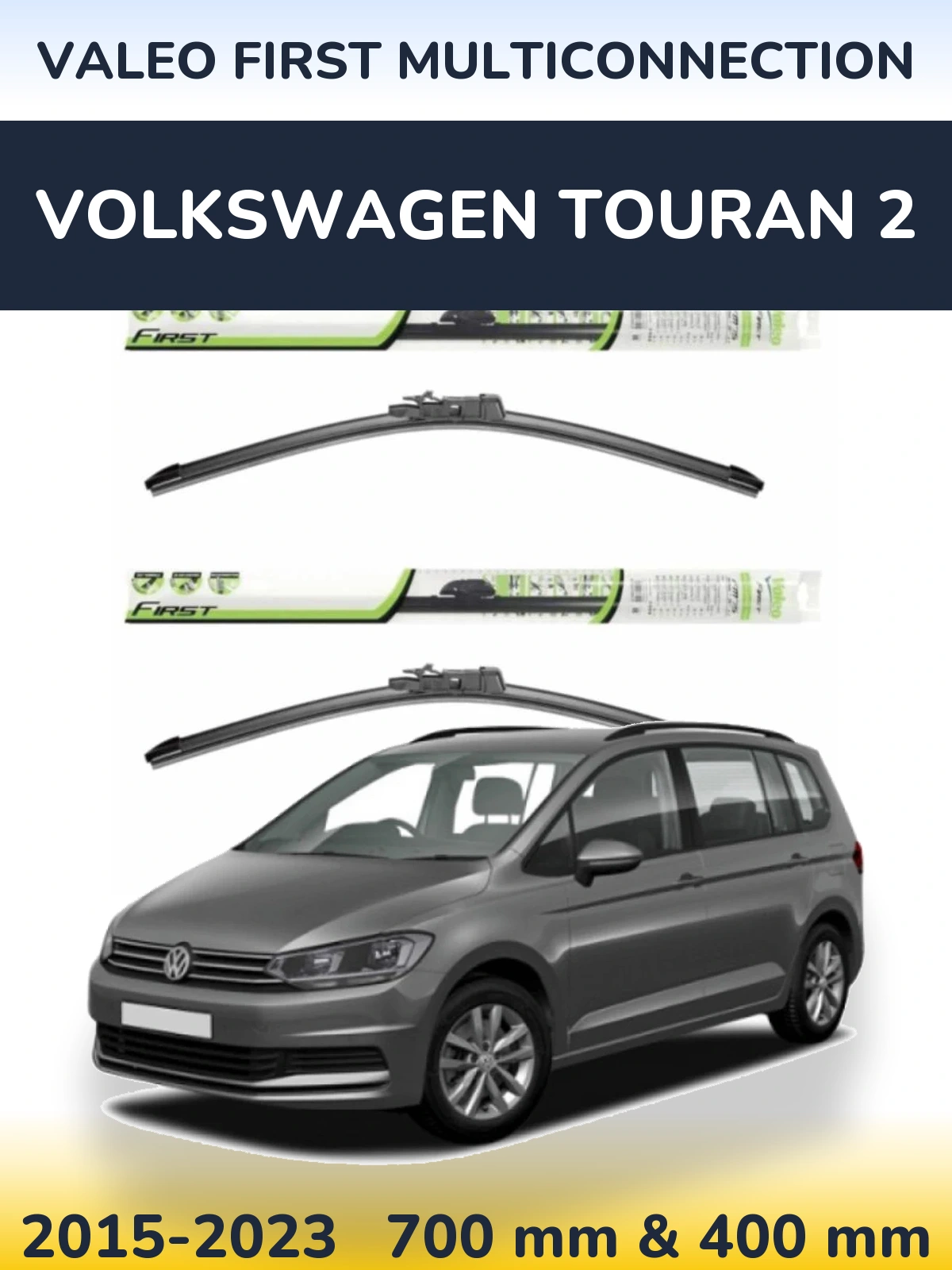 Комплект передніх щіток Valeo First MultiConnection 700 & 400 мм для Volkswagen Touran 2 2015-2023