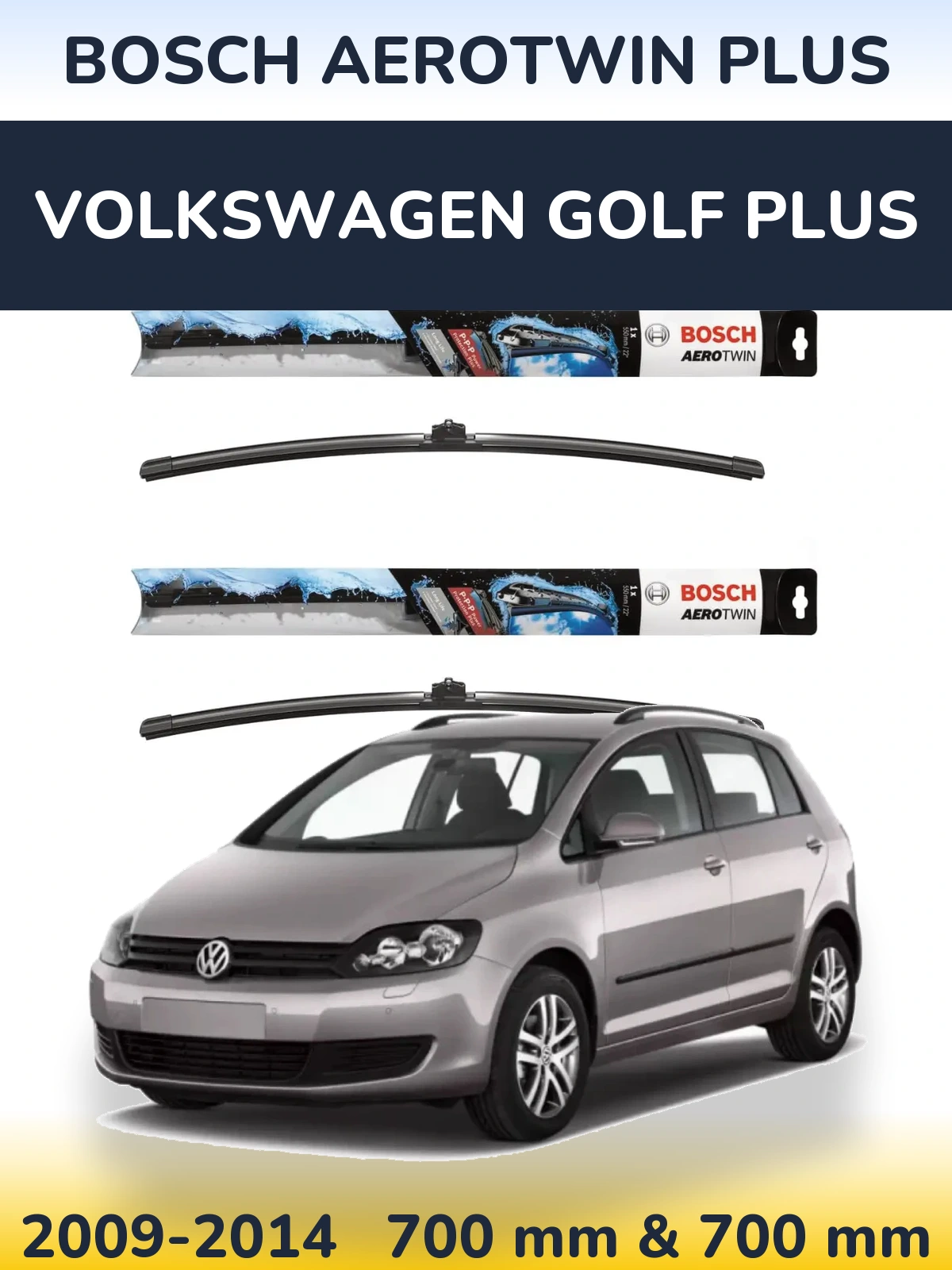 Комплект передних дворников BOSCH AeroTwin Plus 700 & 700 мм для Volkswagen Golf Plus 2009-2014